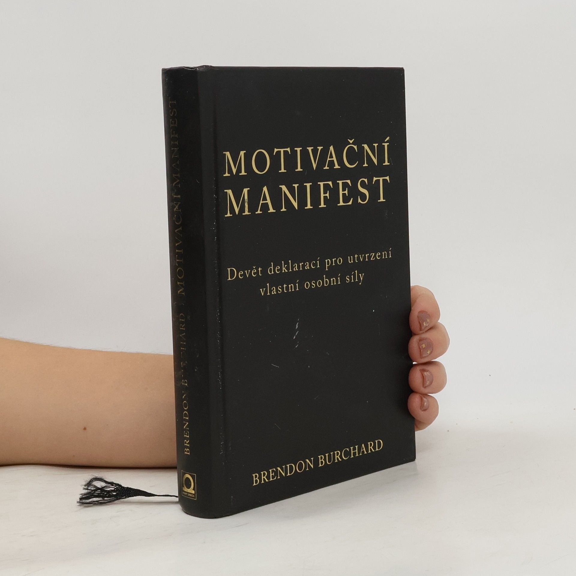 Brendon Burchard Motivační manifest. Devět deklarací, kterými potvrdíme svoji osobní sílu