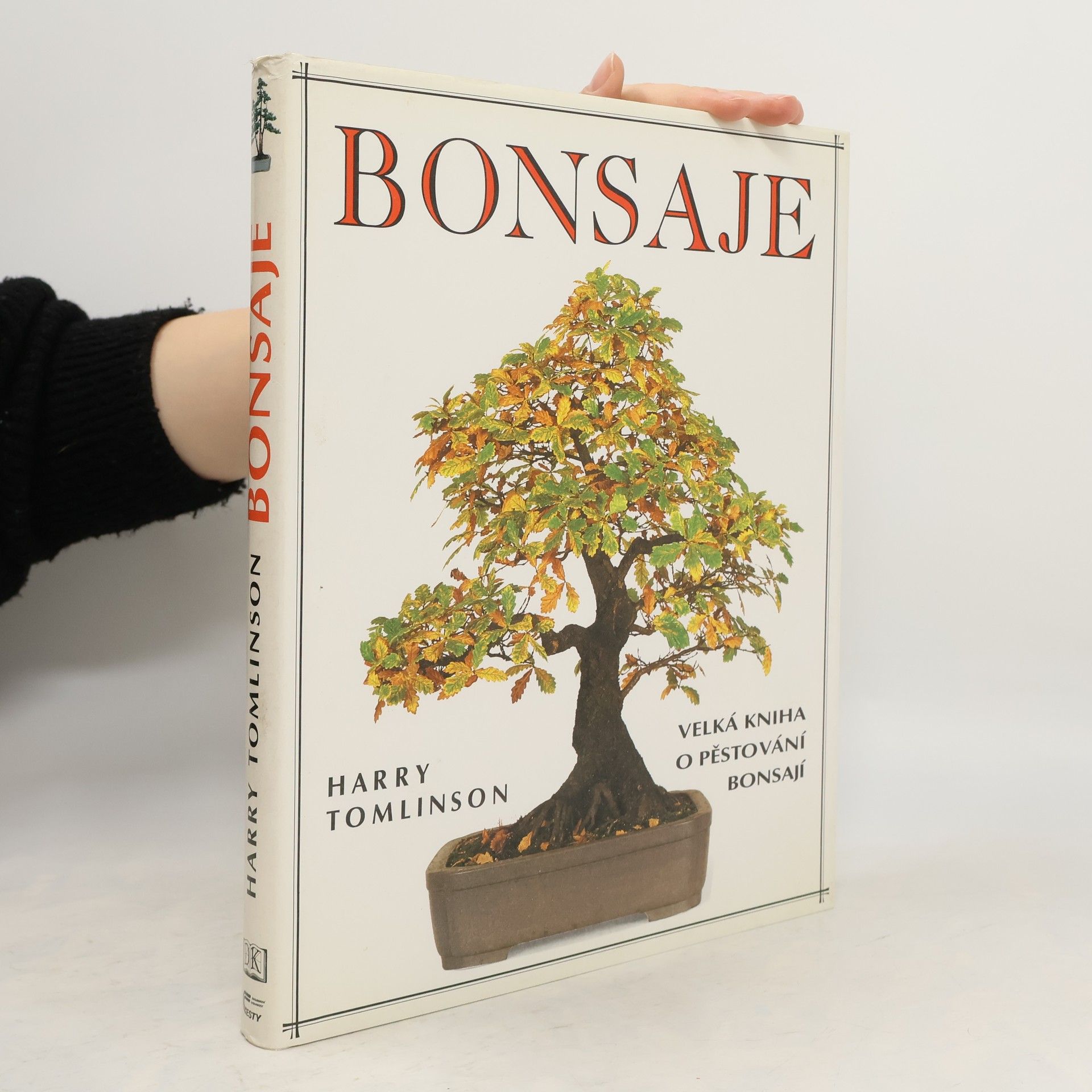 Harry Tomlinson Bonsaje. Velká kniha o pěstování bonsají