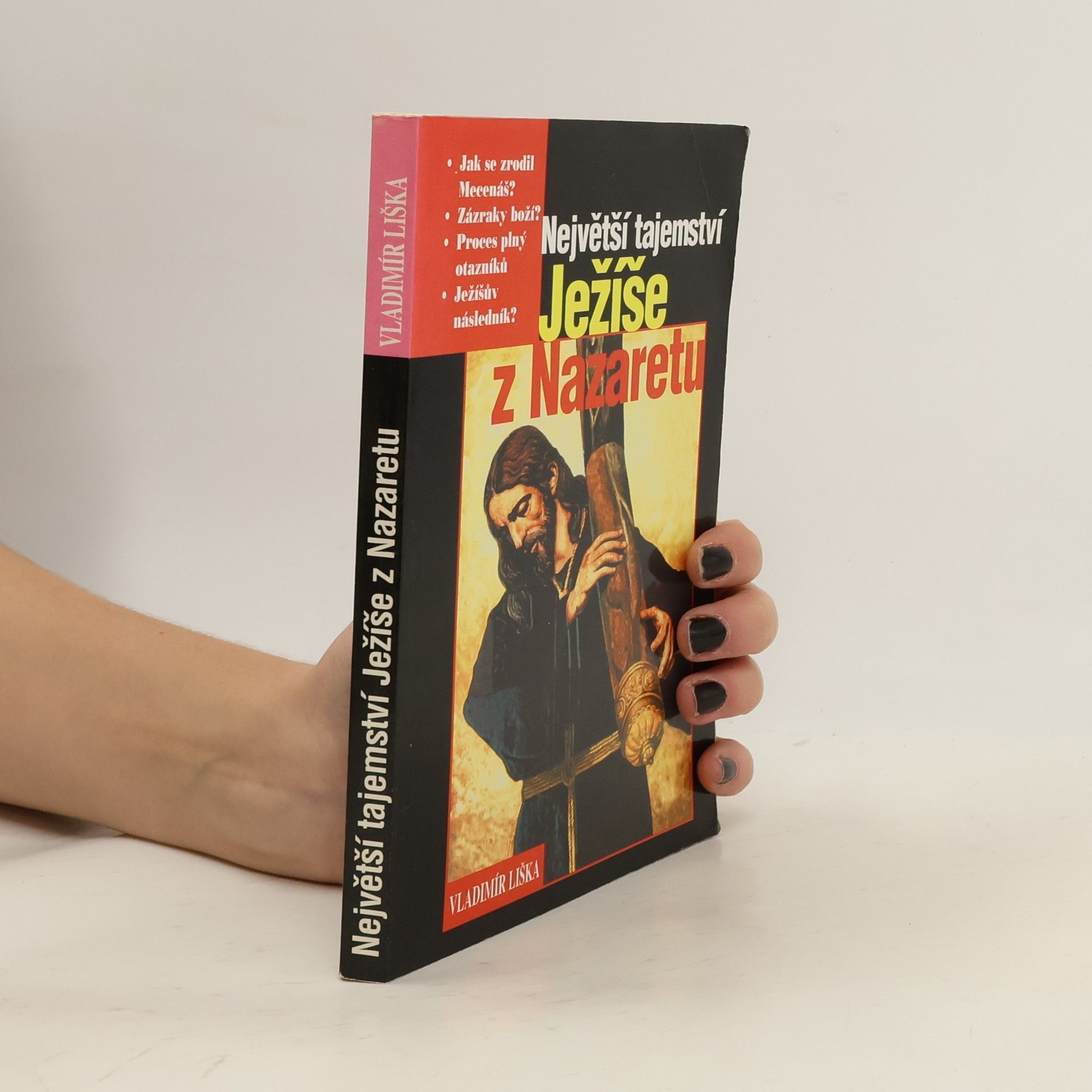 Vladimír Liška Největší tajemství Ježíše z Nazaretu