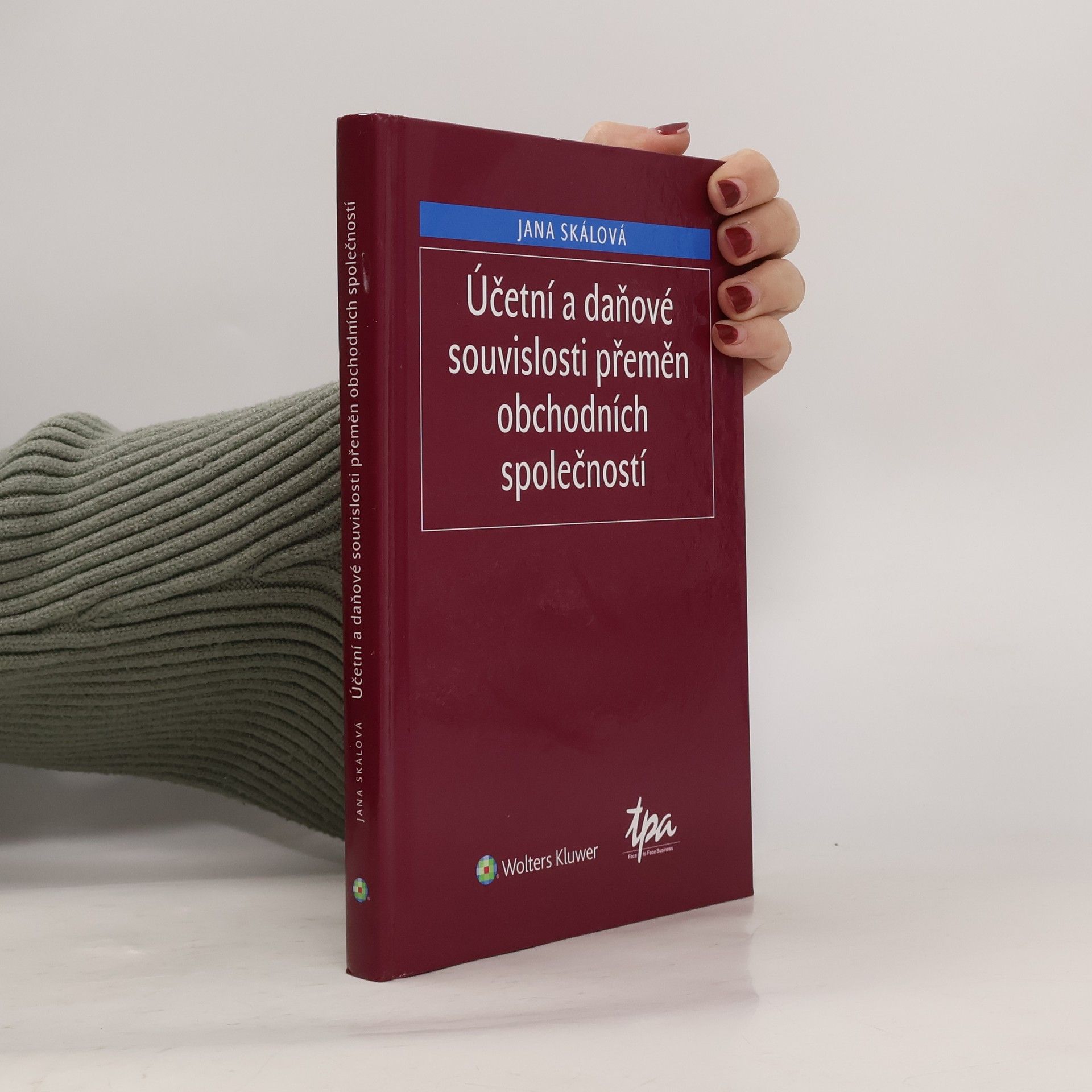 Jana Skálová Účetní a daňové souvislosti přeměn obchodních společností