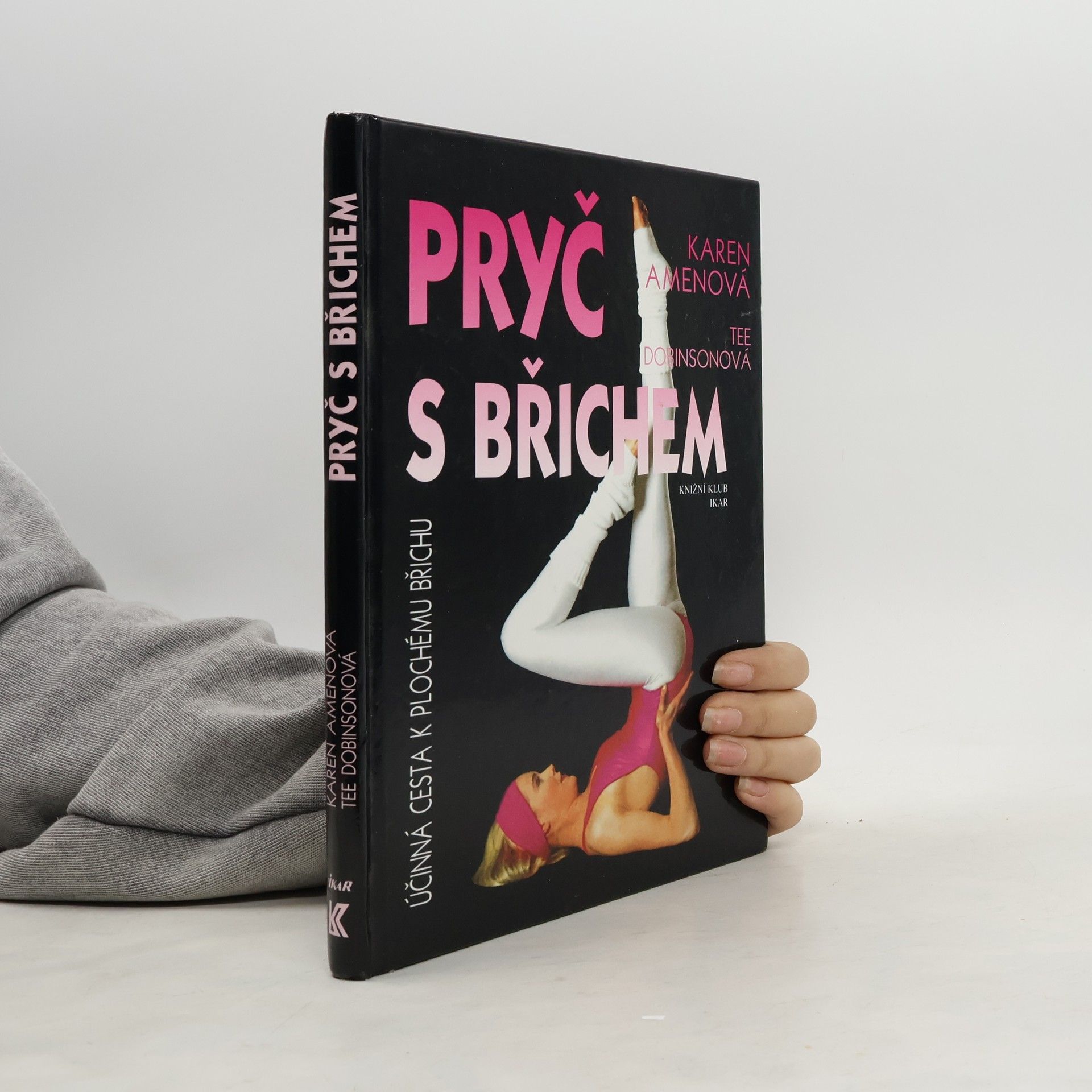 Karen Amen Pryč s břichem. Nejúčinnější cesta k plochému břichu