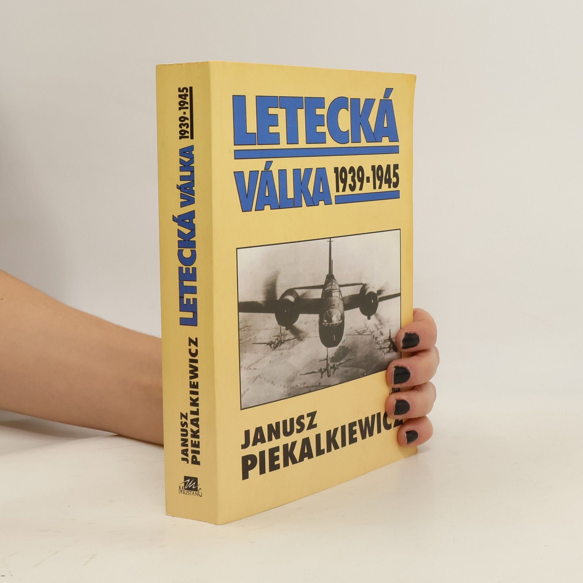 Janusz Piekałkiewicz Letecká válka 1939-1945