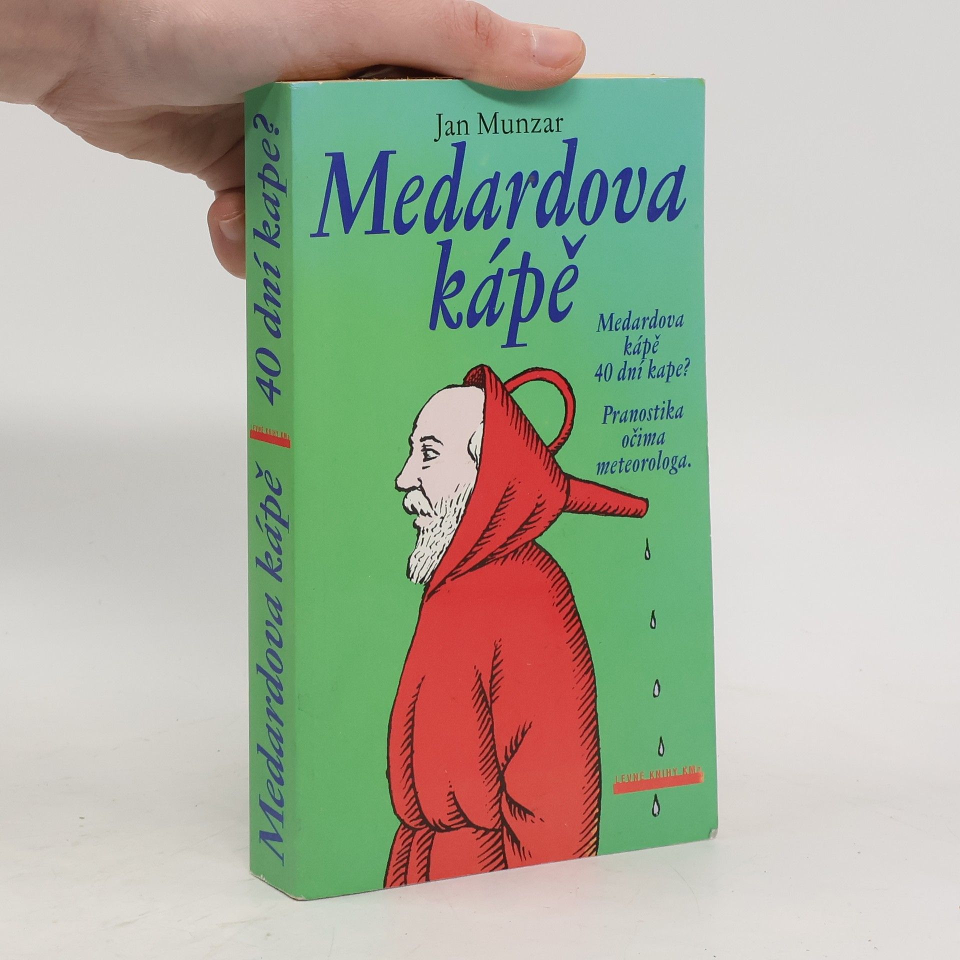 Jan Munzar Medardova kápě. Pranostiky očima meteorologa