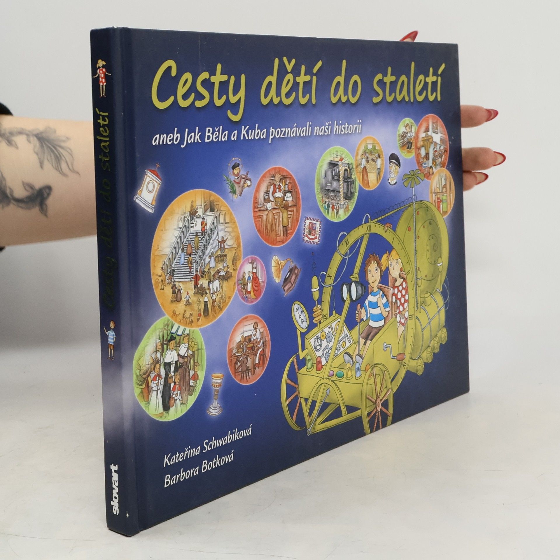 Schwabiková Kateřina Cesty dětí do staletí aneb Jak Běla a Kuba poznávali naši historii
