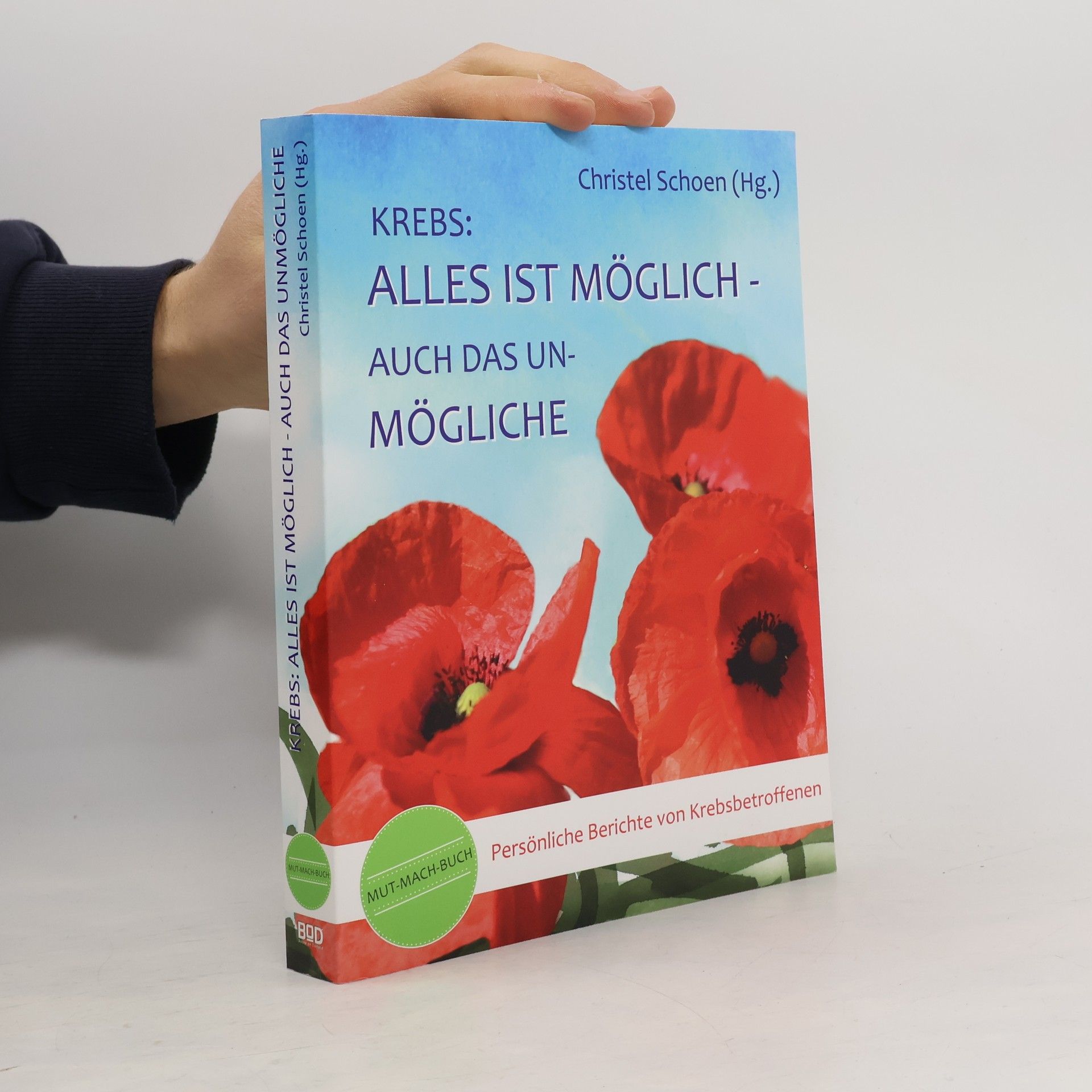 Christel Schoen Krebs: Alles ist möglich - auch das Unmögliche