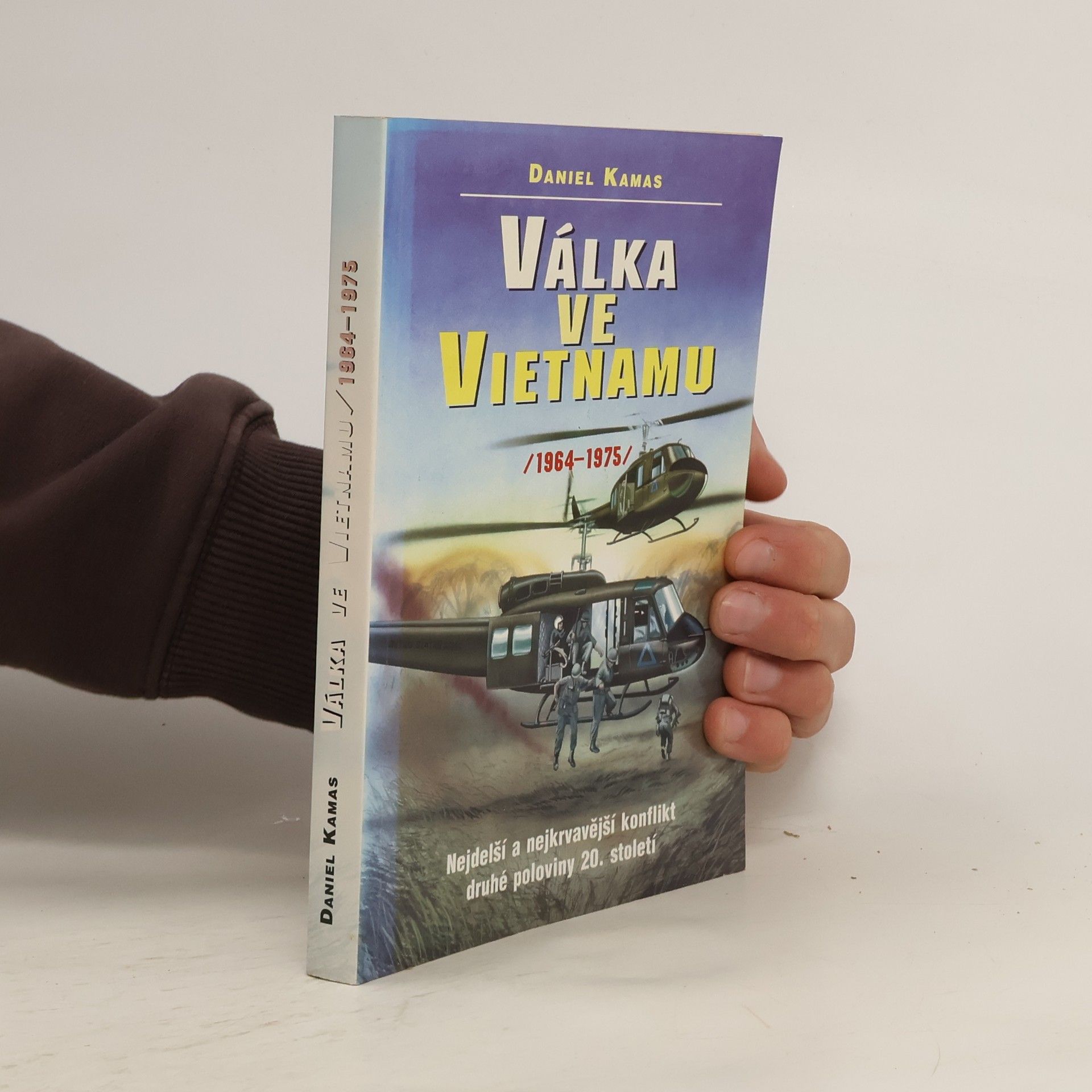 Daniel Kamas Válka ve Vietnamu. 1964 - 1975.