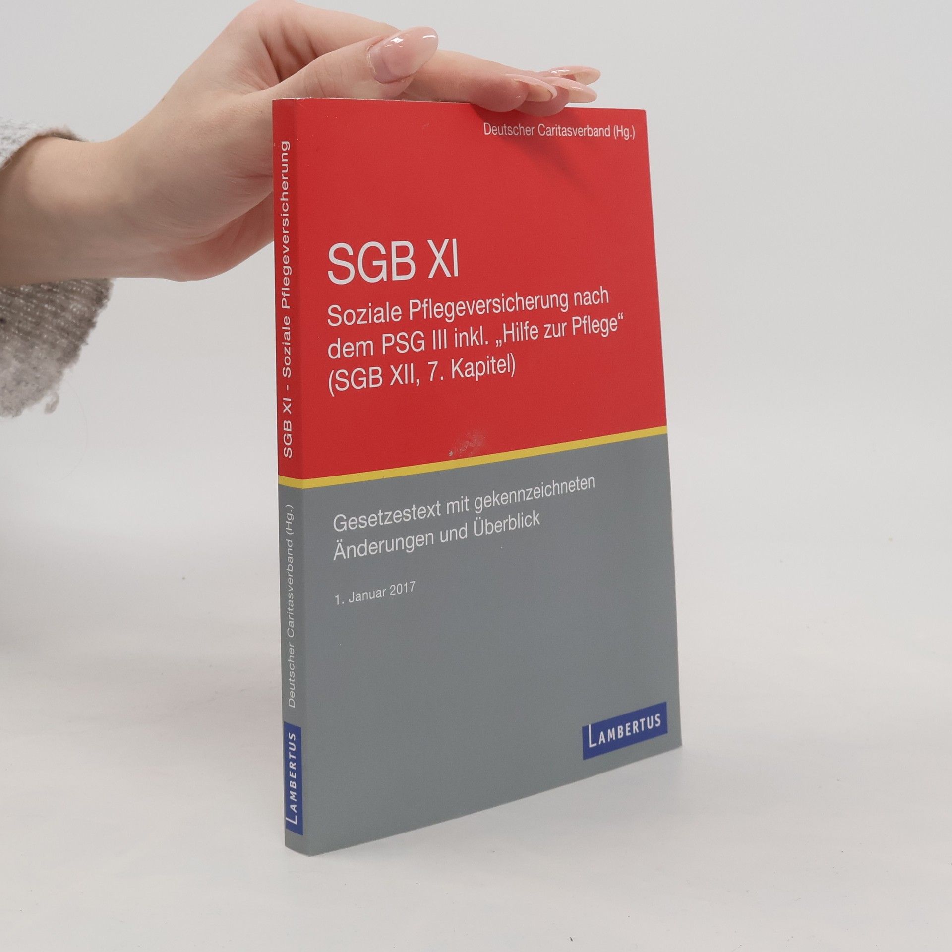 Deutscher Caritasverband SGB XI - soziale Pflegeversicherung mit eingearbeitetem PSG III inkl. "Hilfe zur Pflege"