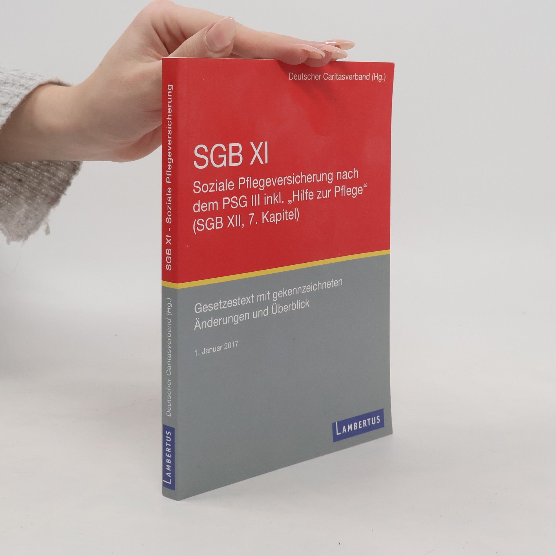 Deutscher Caritasverband SGB XI - soziale Pflegeversicherung mit eingearbeitetem PSG III inkl. "Hilfe zur Pflege"