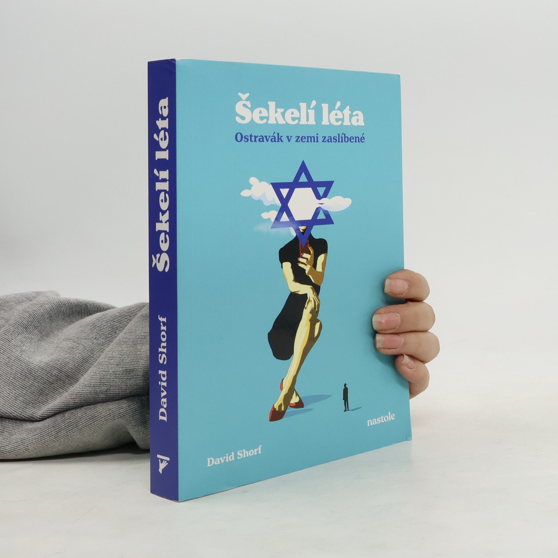 David Shorf Šekelí léta. ostravák v zemi zaslíbené