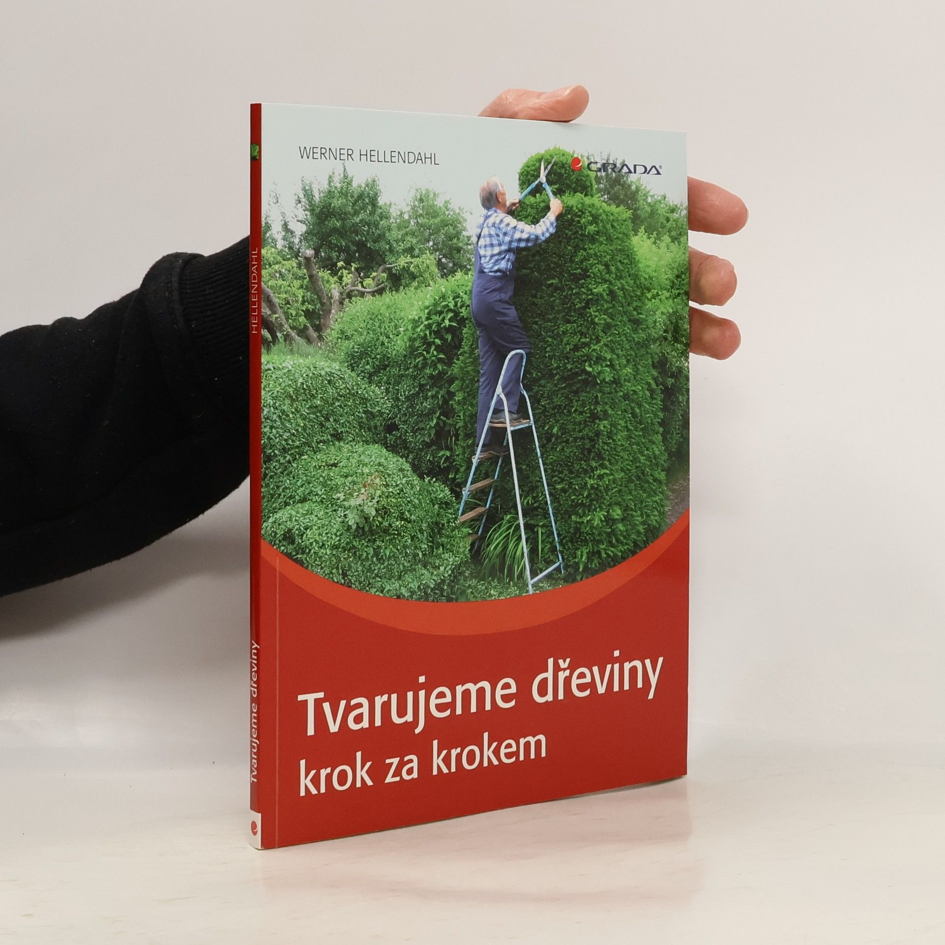 Werner Hellendahl Tvarujeme dřeviny krok za krokem