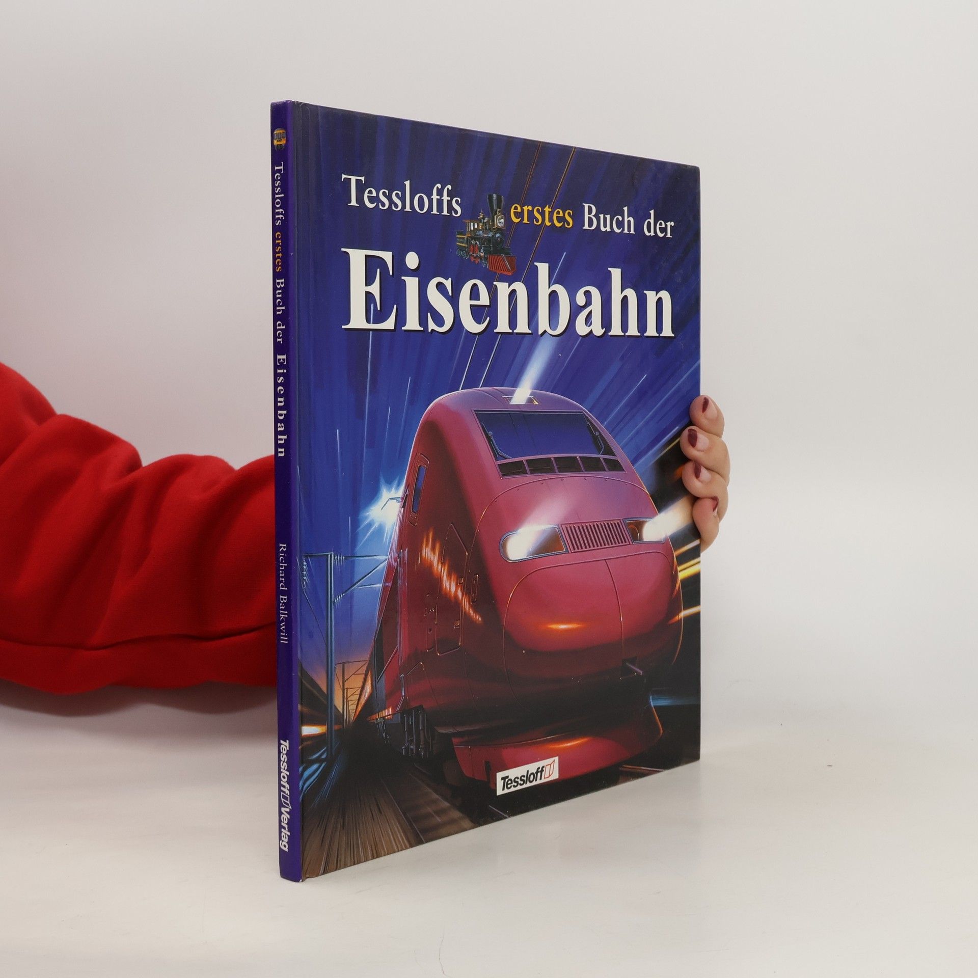 Richard Balkwill Tessloffs erstes Buch der Eisenbahn