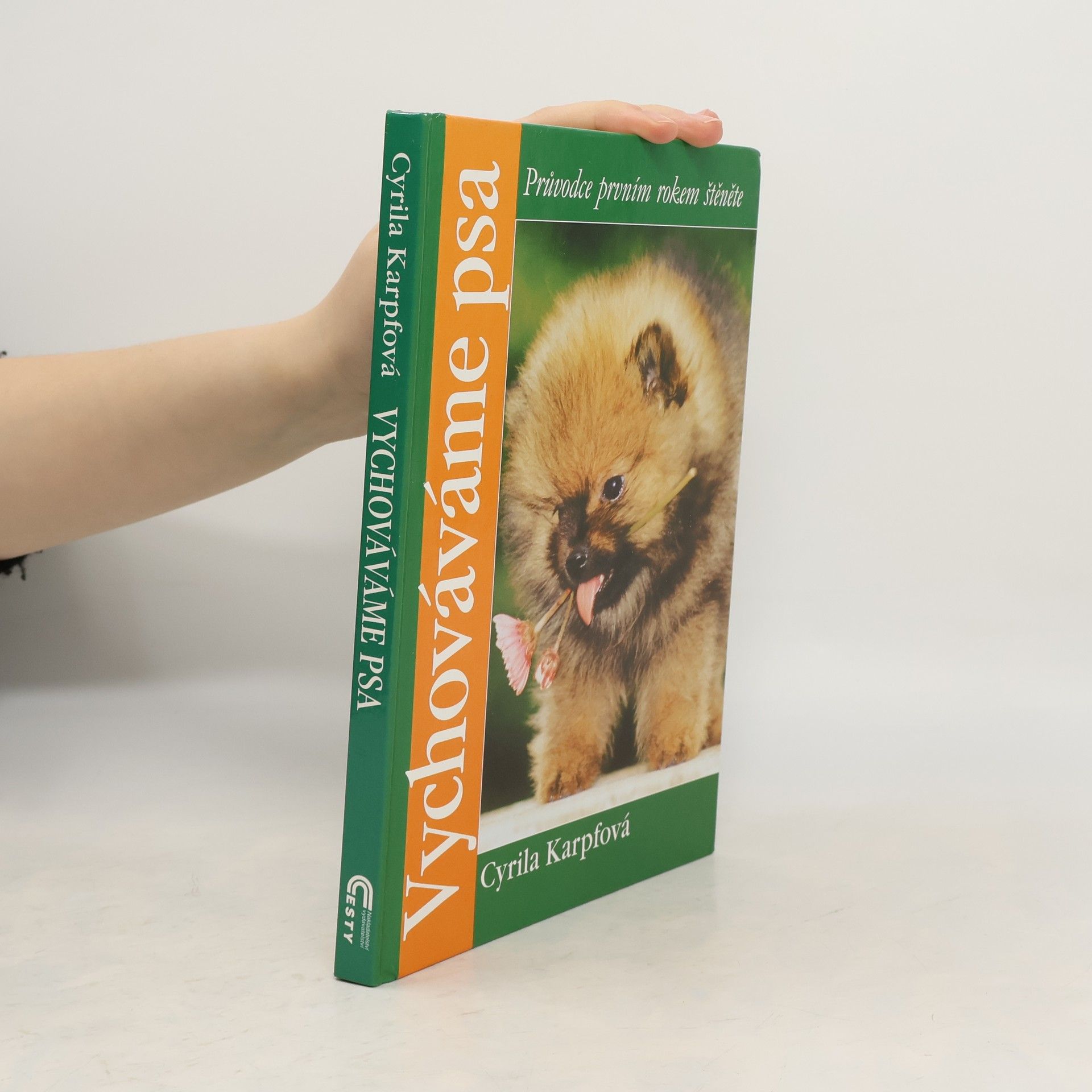 Cyrila Karpfová Vychováváme psa : průvodce prvním rokem štěněte