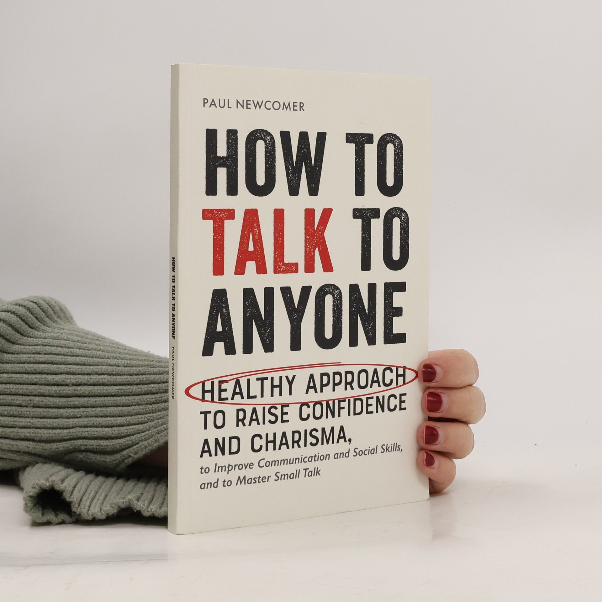 Paul Newcomer How to Talk to Anyone