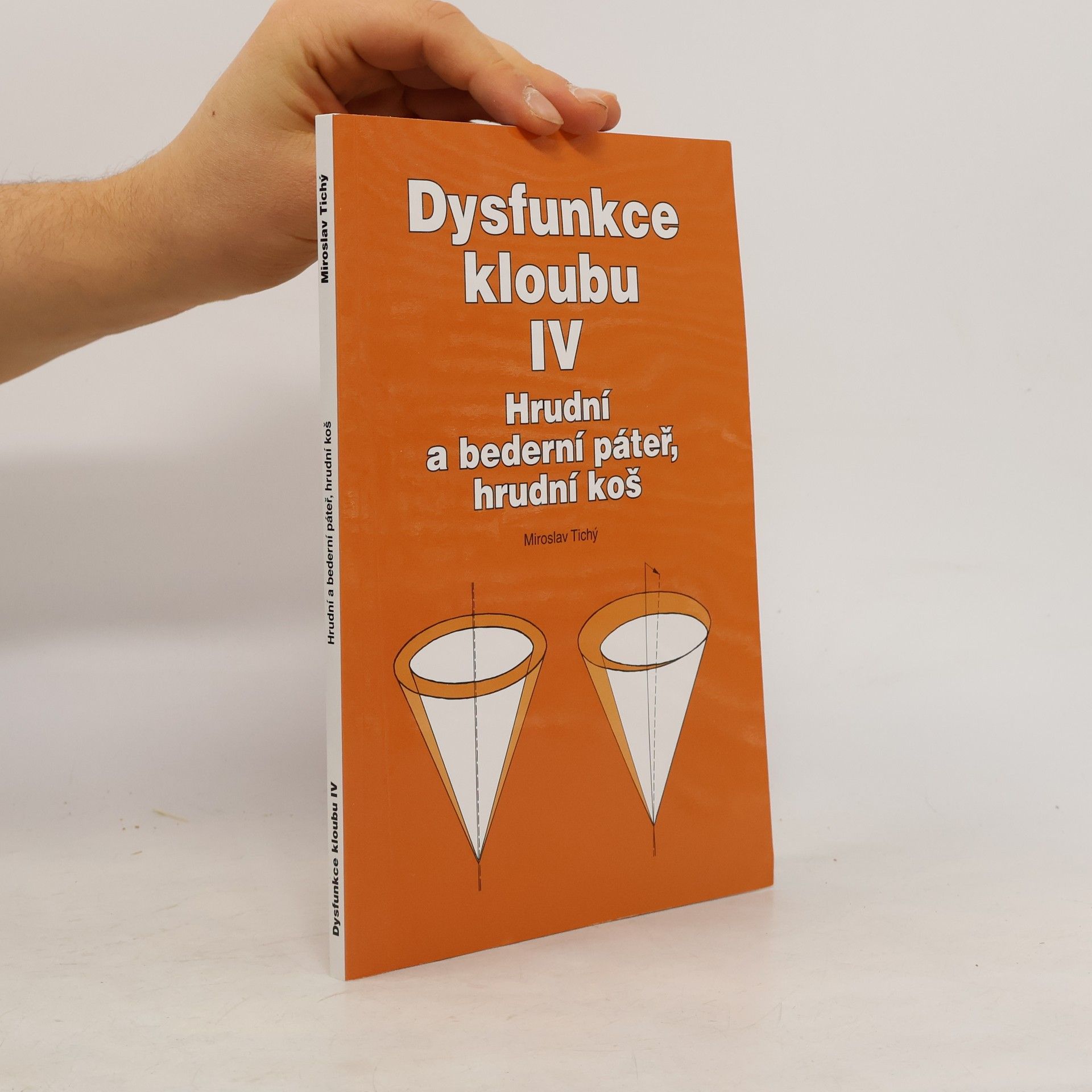 Miroslav Tichý Dysfunkce kloubu. IV, Osový orgán - hrudní a bederní páteř, hrudní koš