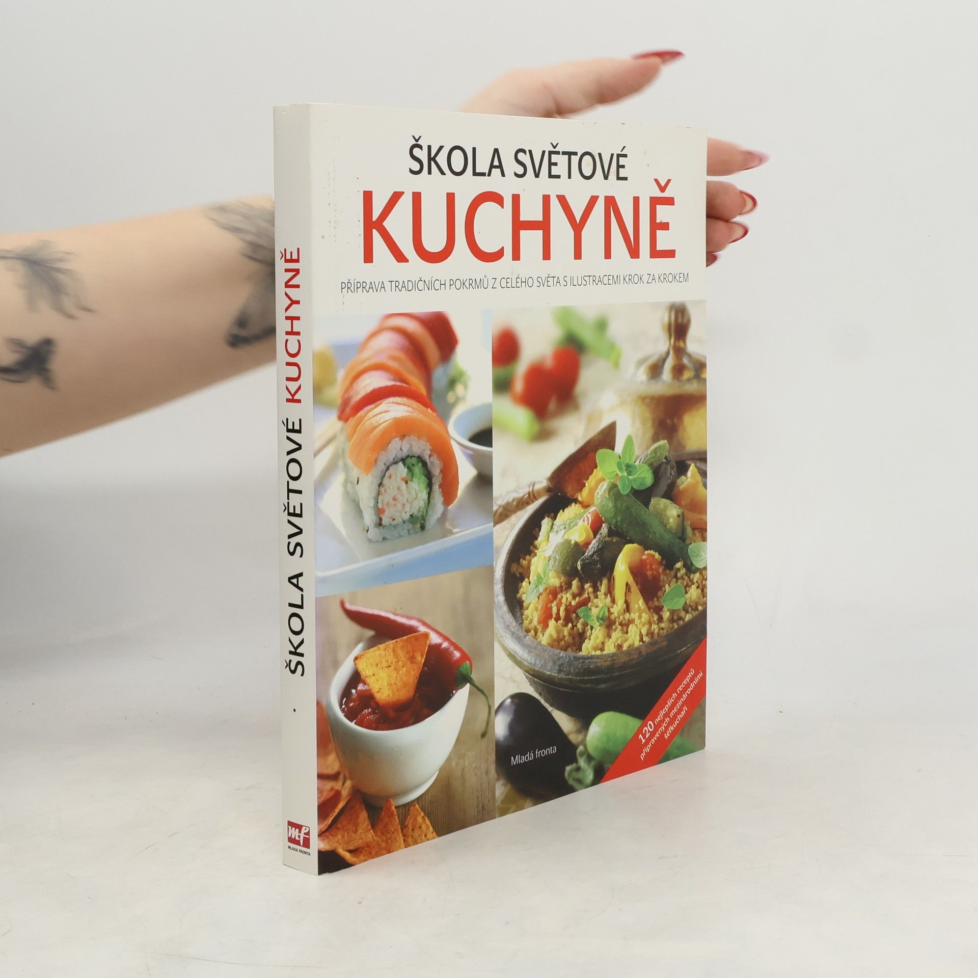 Škola světové kuchyně. Příprava tradičních pokrmů z celého světa s ilustracemi krok za krokem