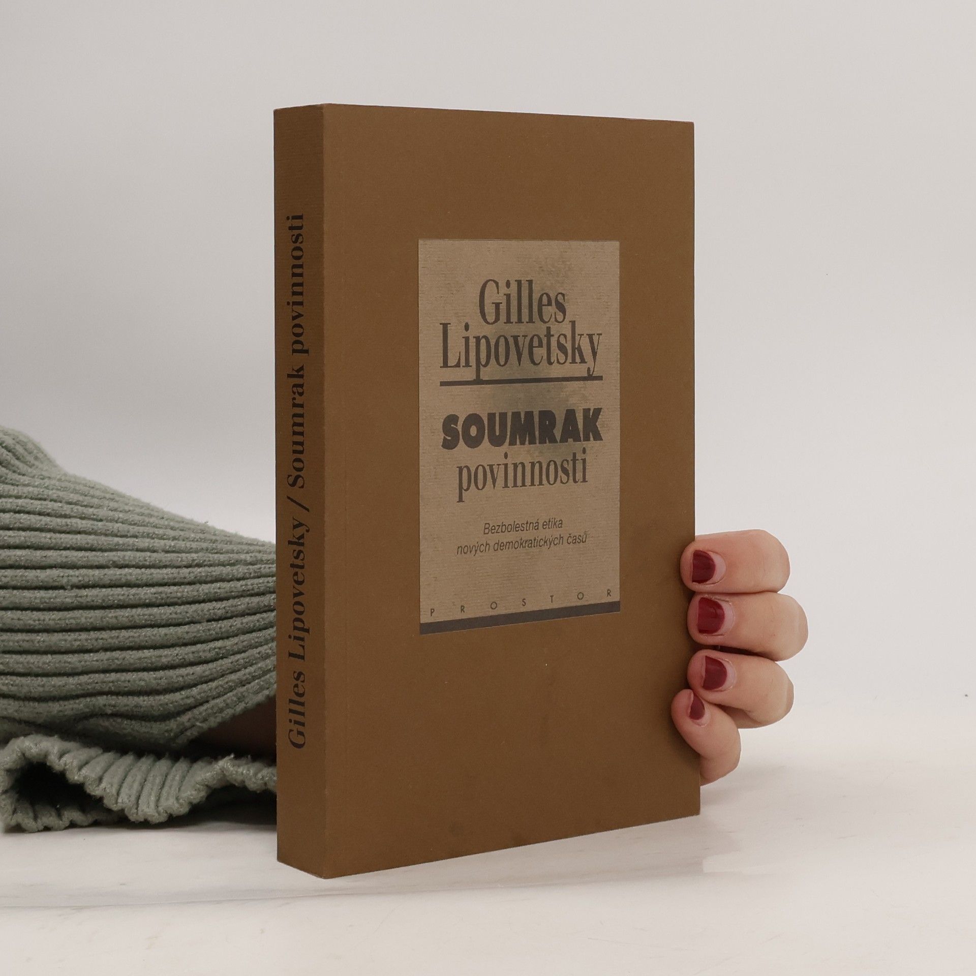 Gilles Lipovetsky Soumrak povinnosti: Bezbolestná etika nových demokratických časů