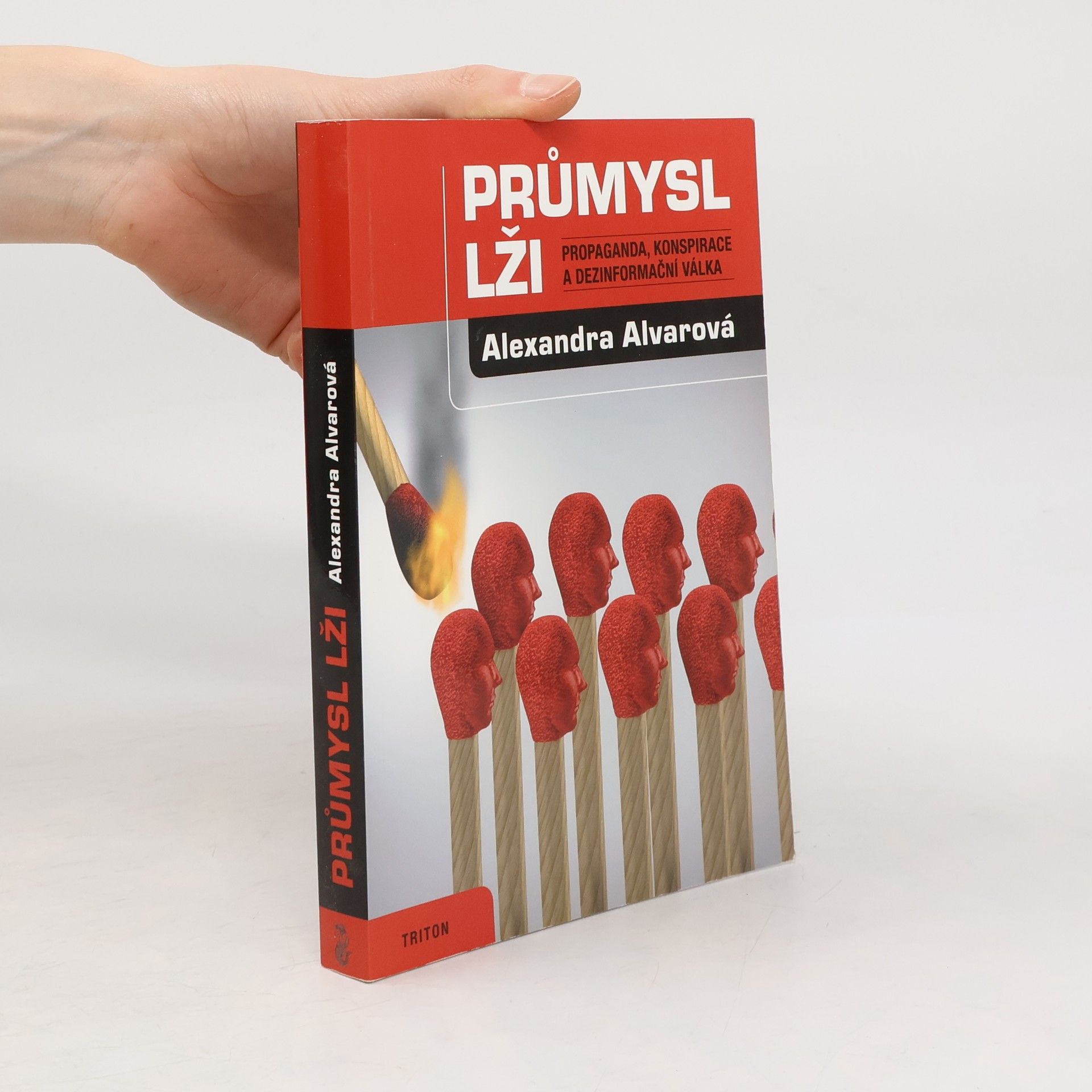 Alexandra Alvarová Průmysl lži: Propaganda, konspirace a dezinformační válka