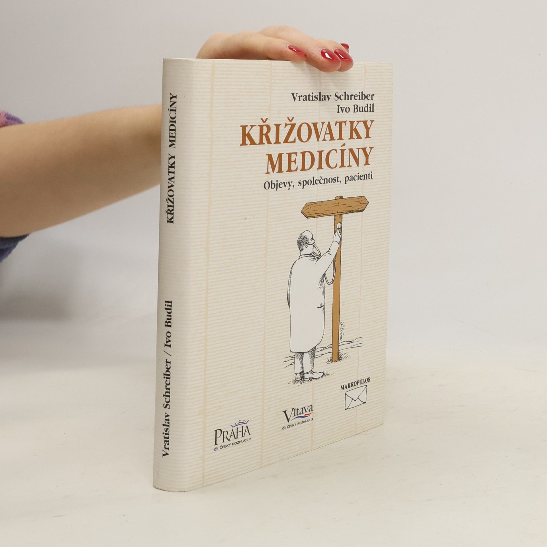 Vratislav Schreiber Křižovatky medicíny. Objevy, společnost, pacienti