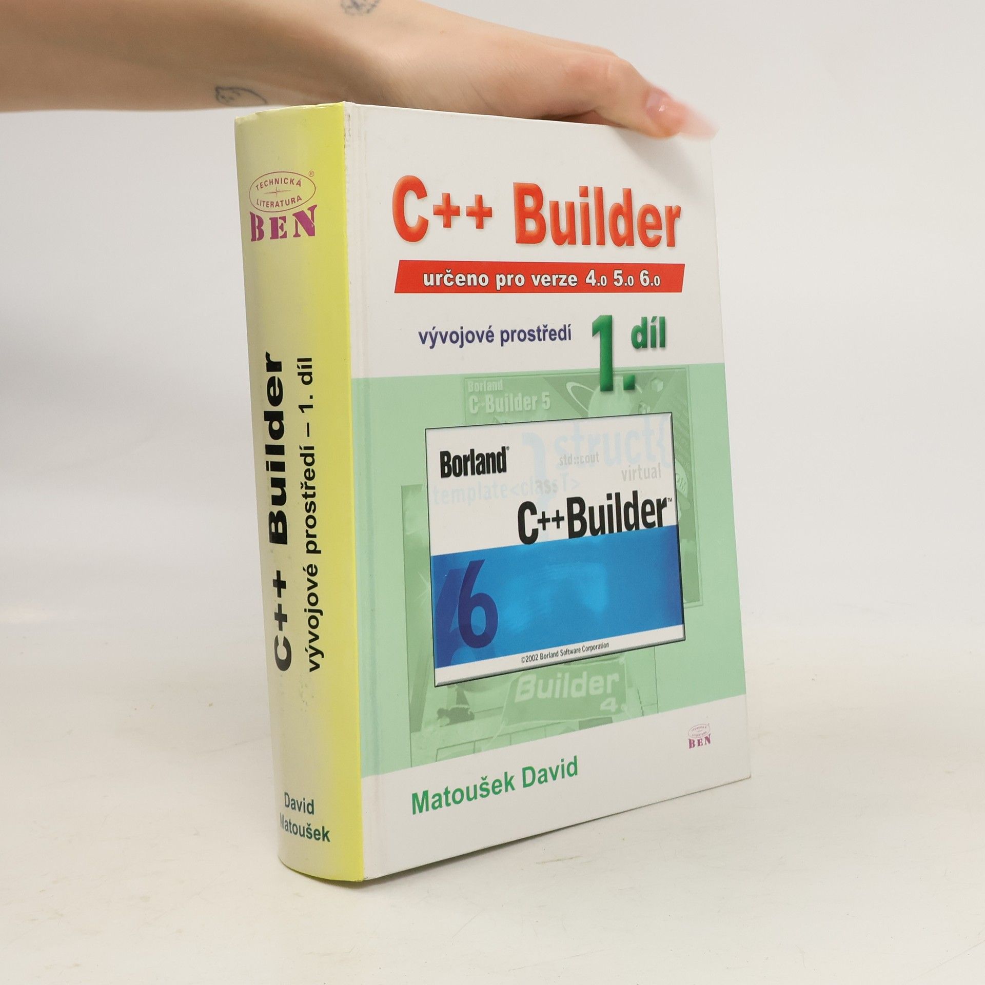 David Matoušek C++ Builder 4.0, 5.0 a 6.0 - vývojové prostředí, 1. díl