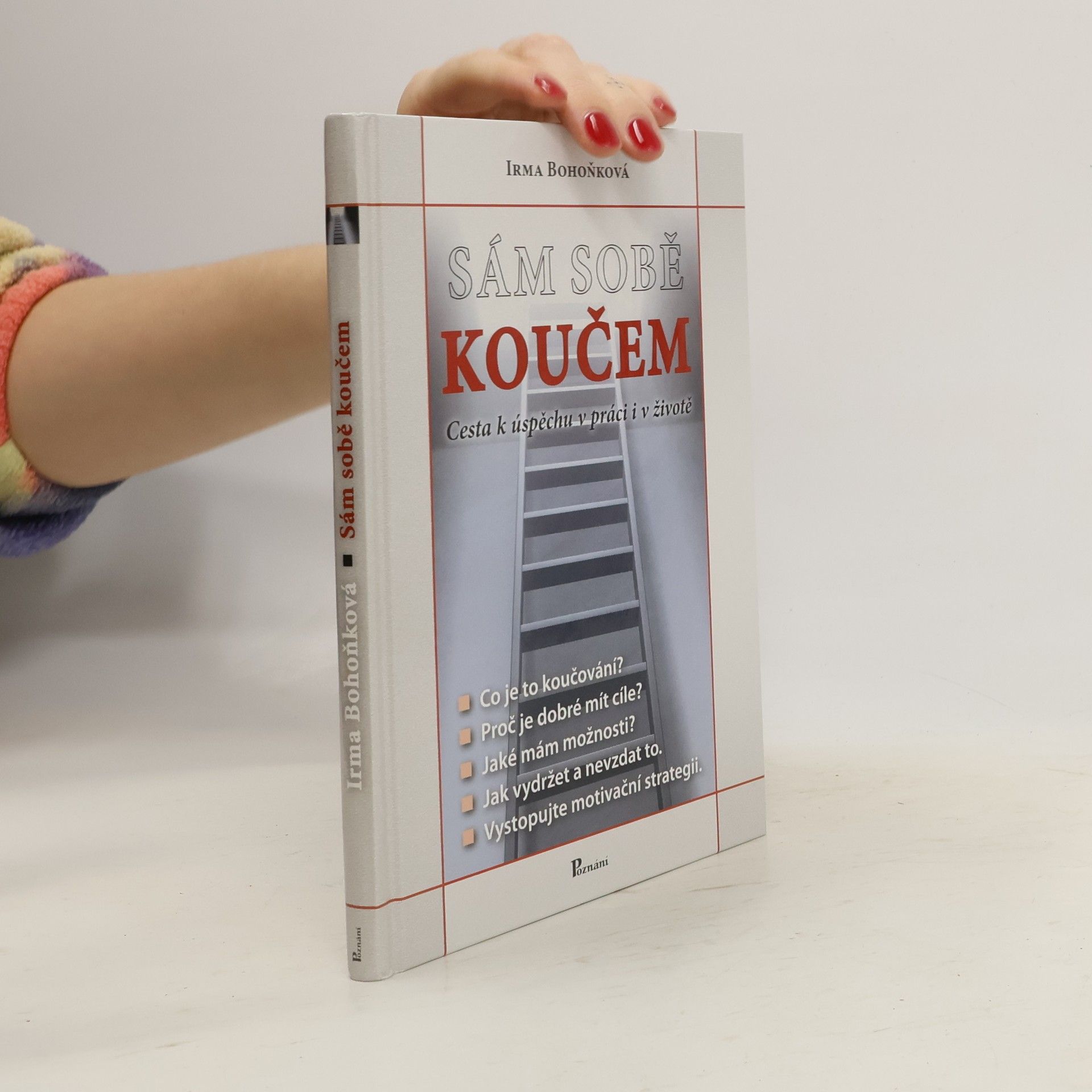 Irma Bohoňková Sám sobě koučem: Cesta k úspěchu v práci i v životě