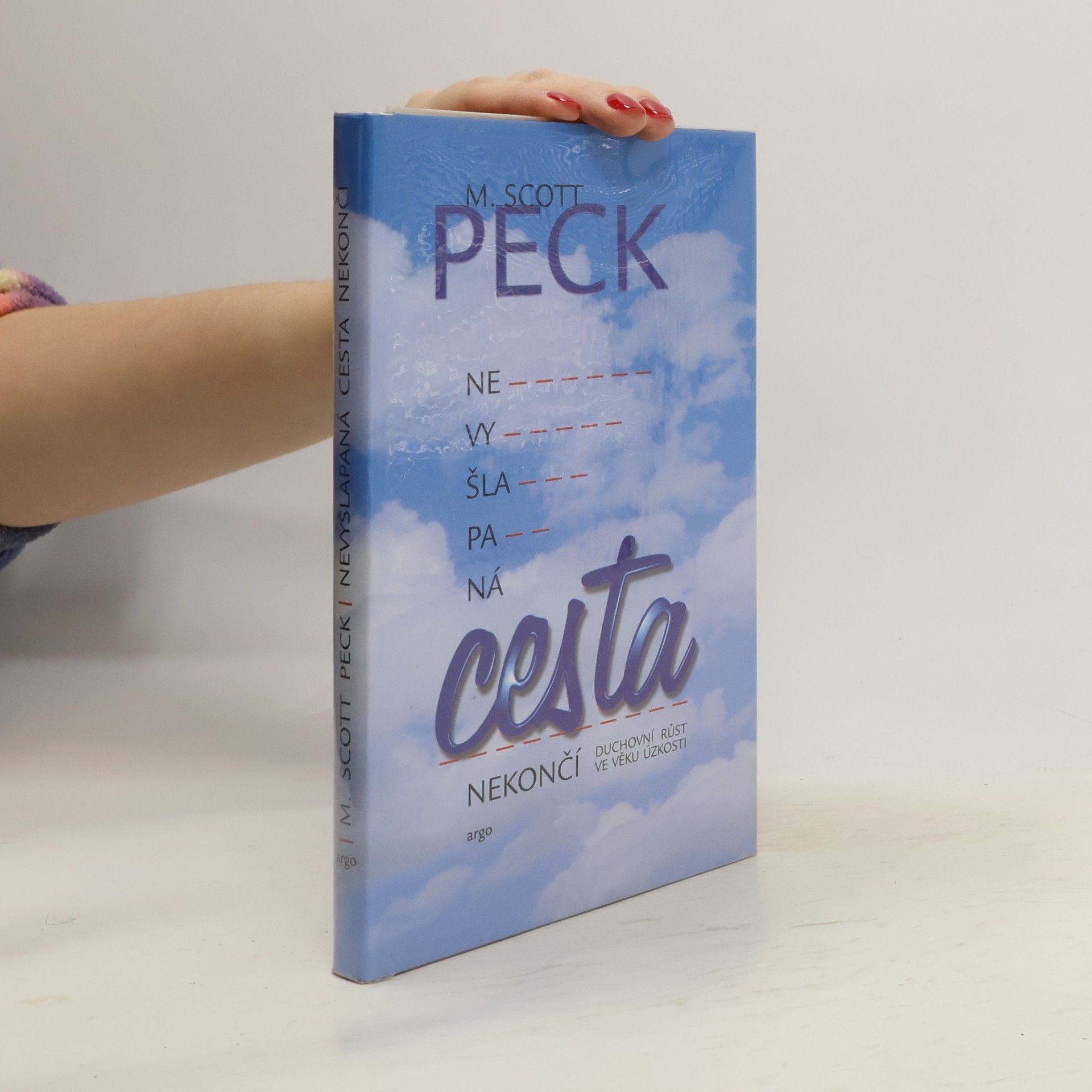 Morgan Scott Peck Nevyšlapaná cesta nekončí. Duchovní růst ve věku úzkosti