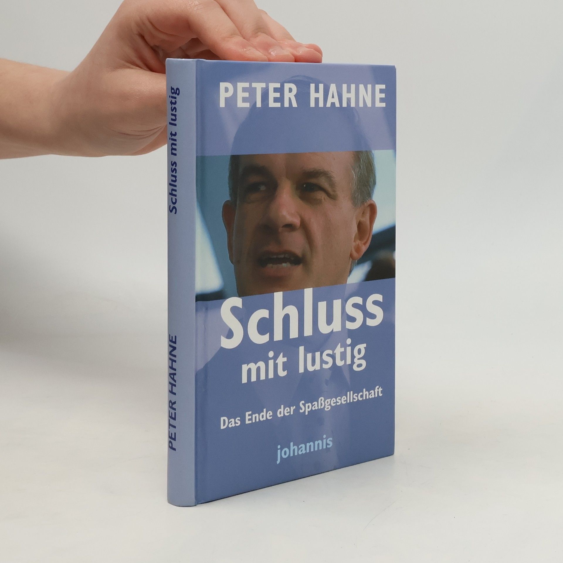 Peter Hahne Schluss mit lustig: Das Ende der Spassgesellschaft