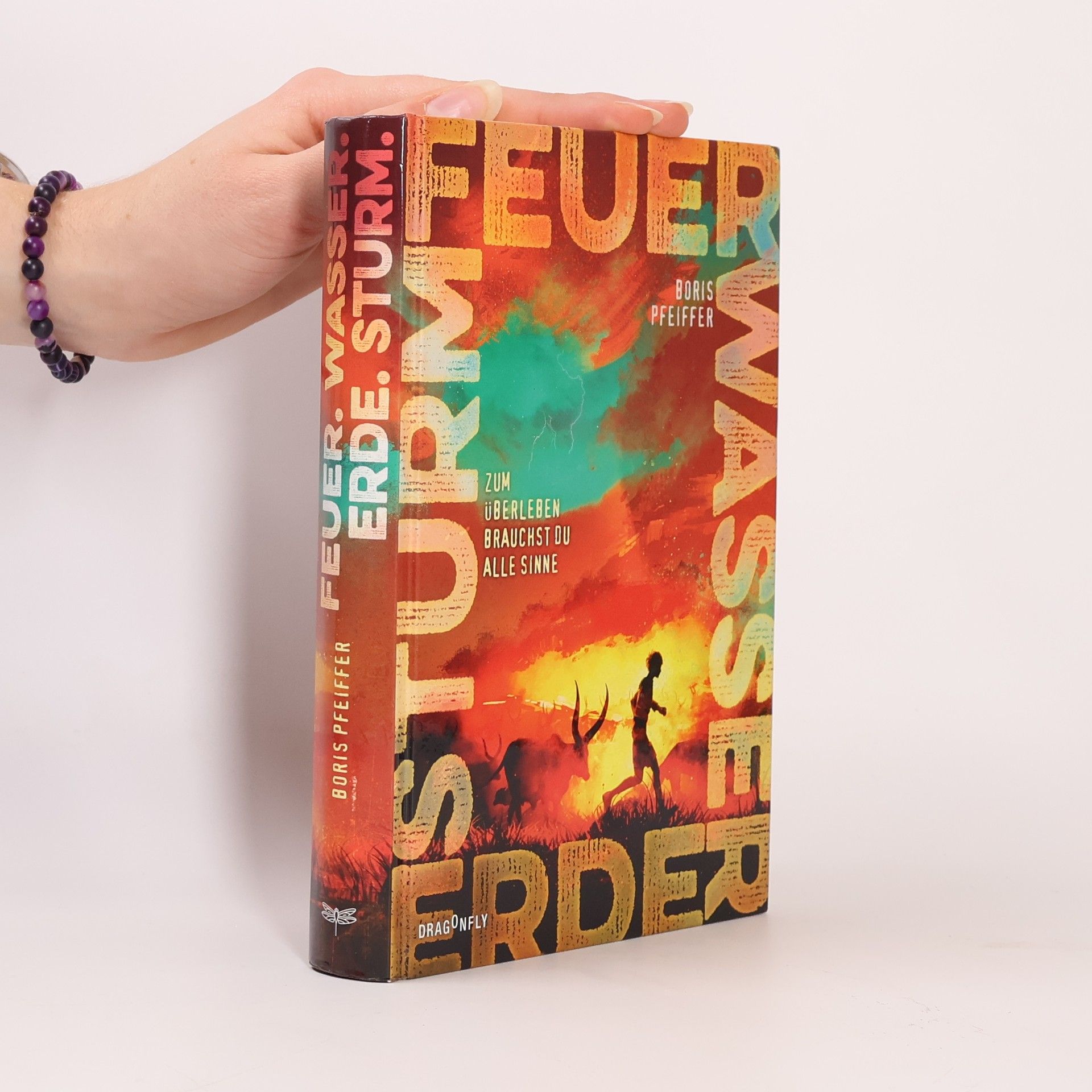 Boris Pfeiffer Feuer. Wasser. Erde. Sturm. - Zum Überleben brauchst du alle Sinne