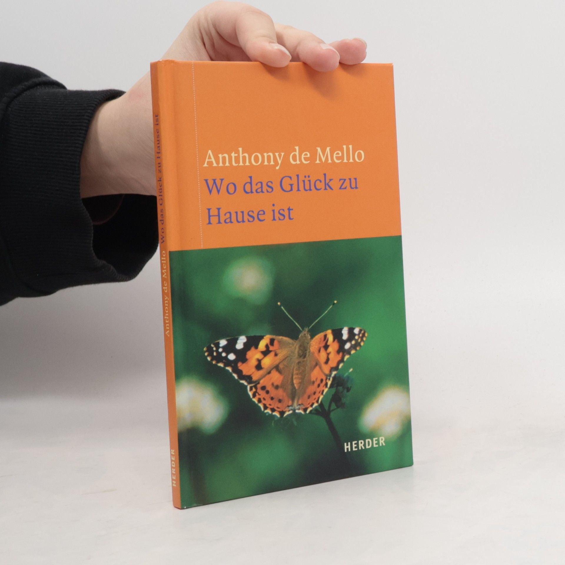 Anthony de Mello Wo das Glück zu Hause ist