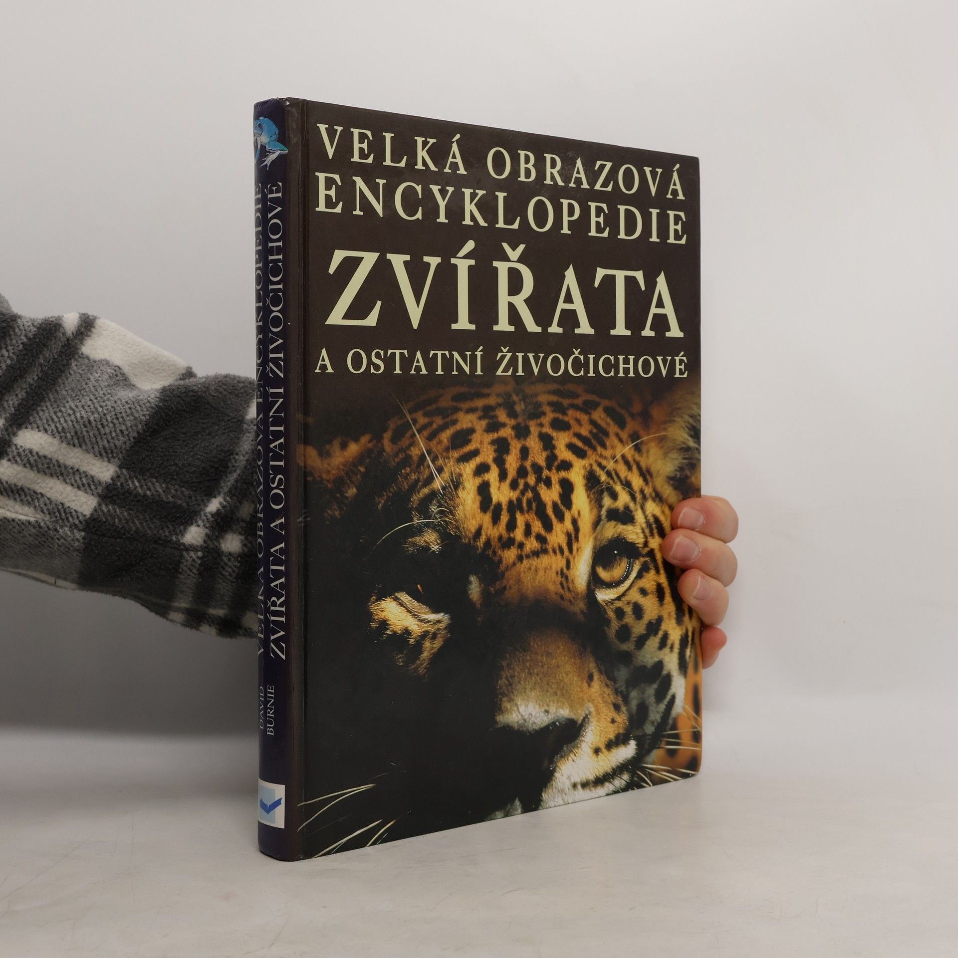 David Burnie Zvířata a ostatní živočichové. Velká obrazová encyklopedie