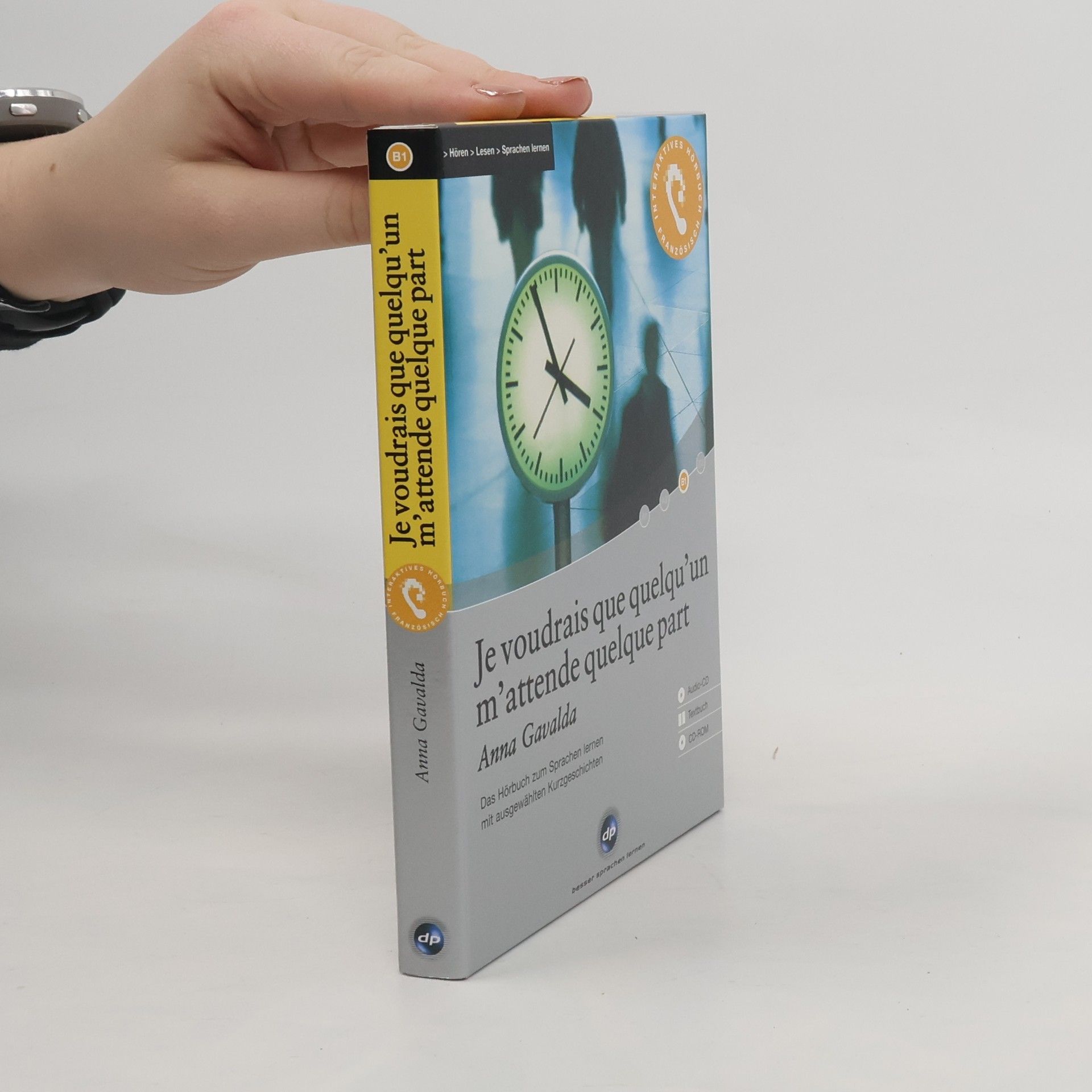 Anna Gavalda Interaktives Hörbuch Französisch: Je voudrais que quelqu'un m'attende quelque part