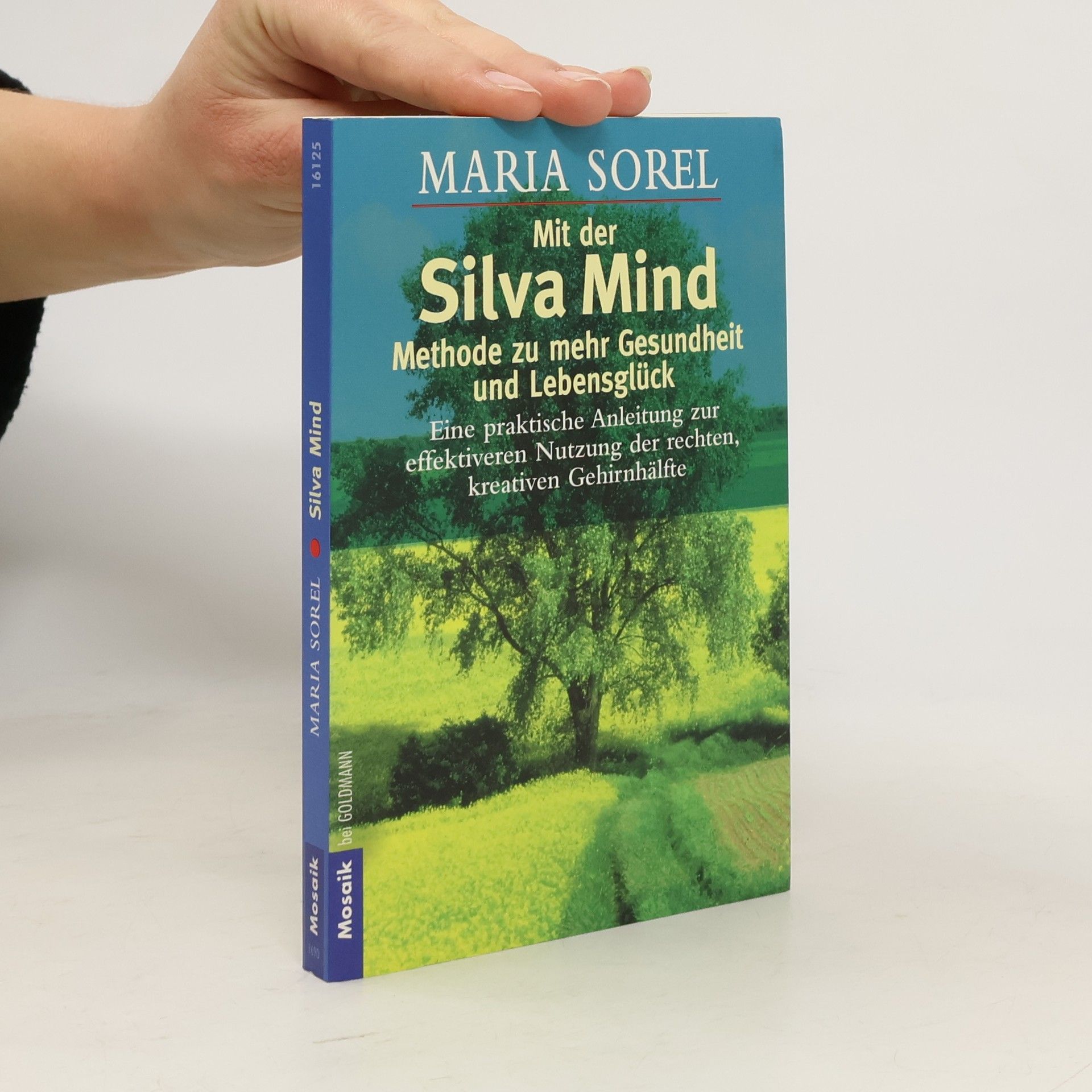 Mit der Silva Mind, Methode zu mehr Gesundheit und Lebensglück