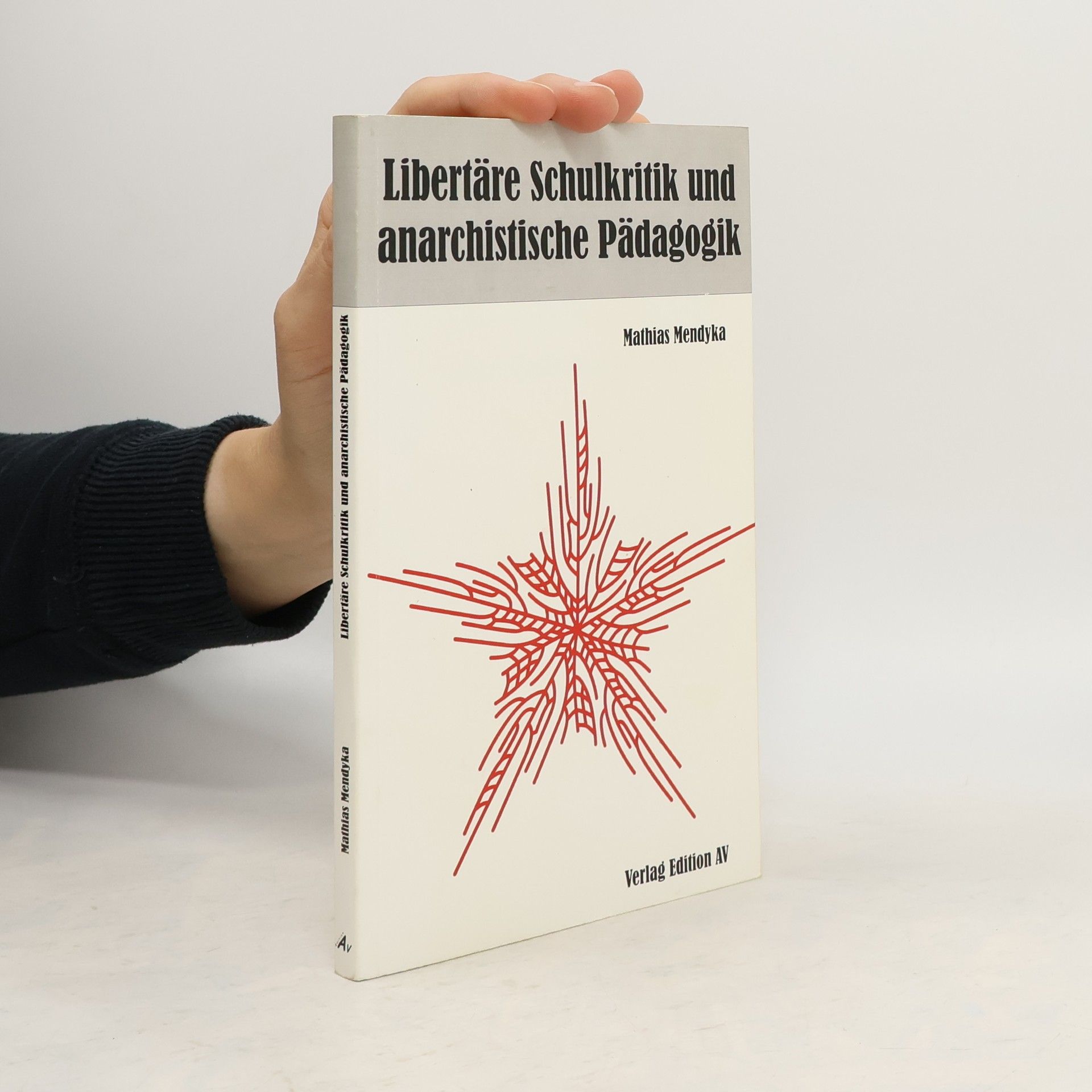 Mathias Mendyka Libertäre Schulkritik und anarchistische Pädagogik