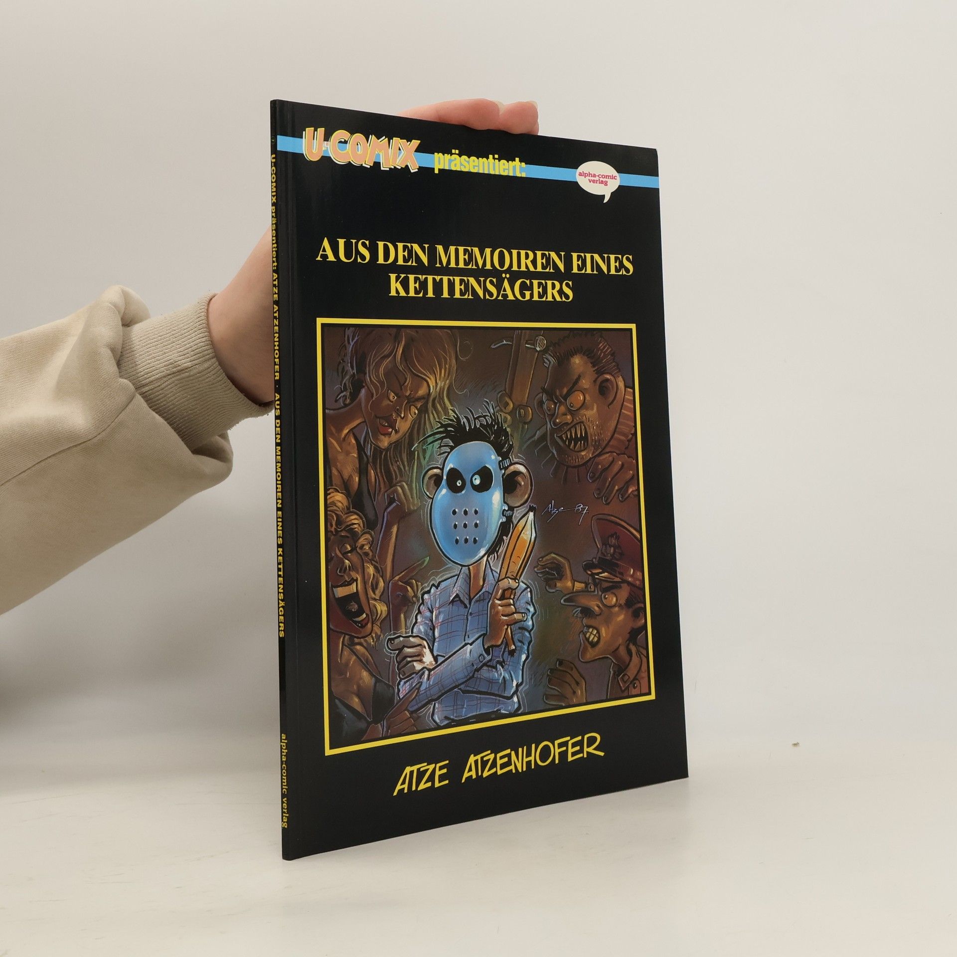 Atze Atzenhofer U-Comix: Aus den Memoiren eines Kettensägers