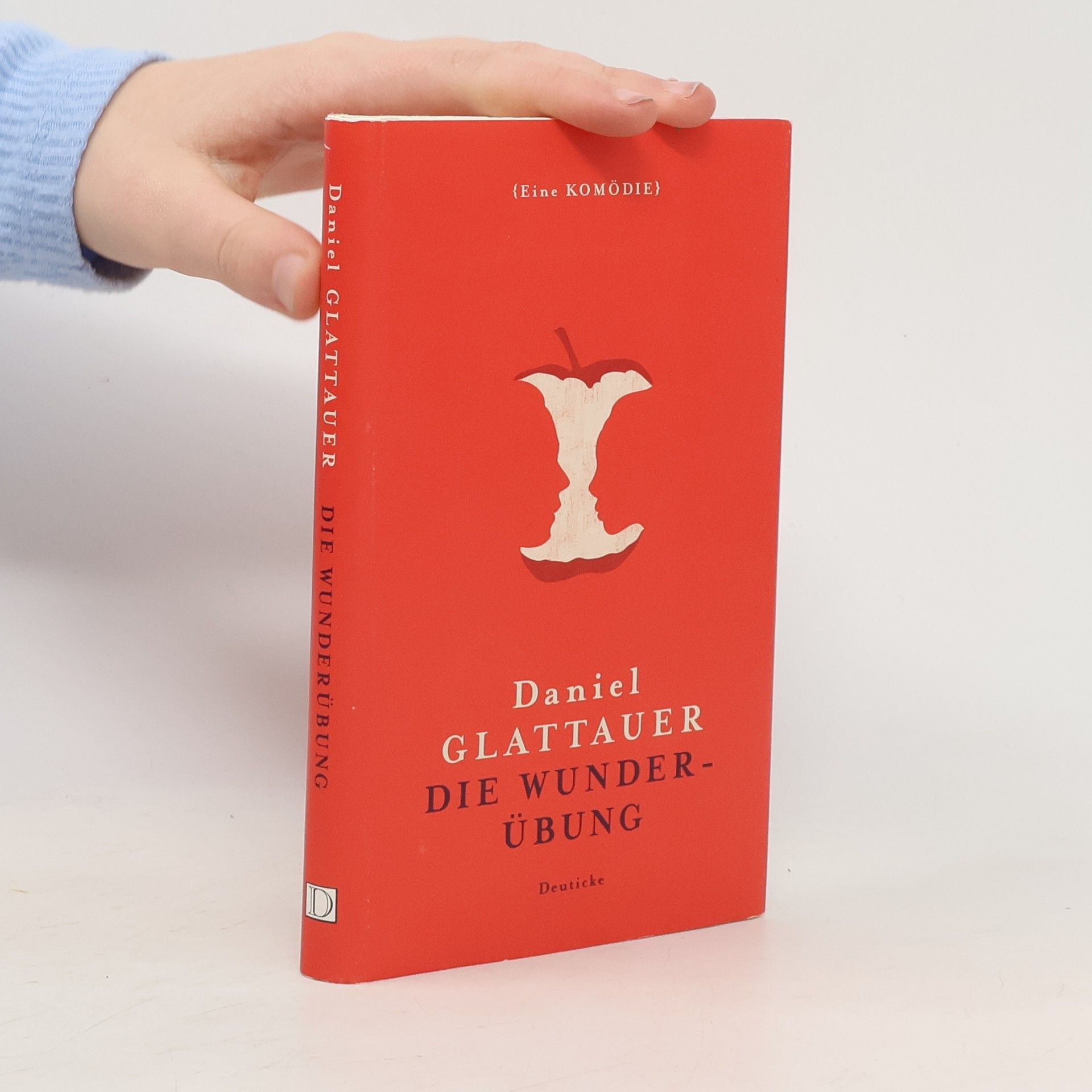 Daniel Glattauer Die Wunderübung : eine Komödie