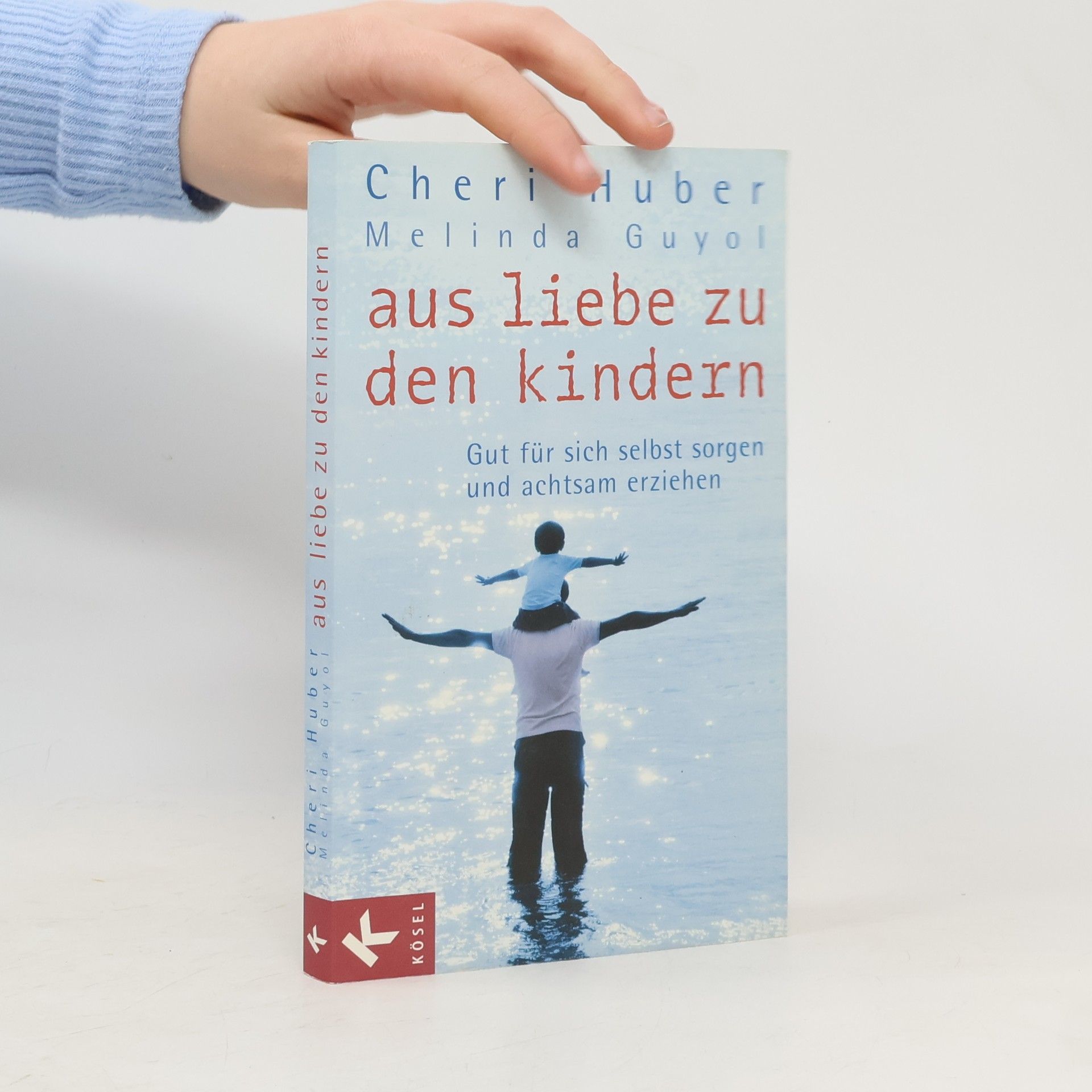 Cheri Huber Aus Liebe zu den Kindern