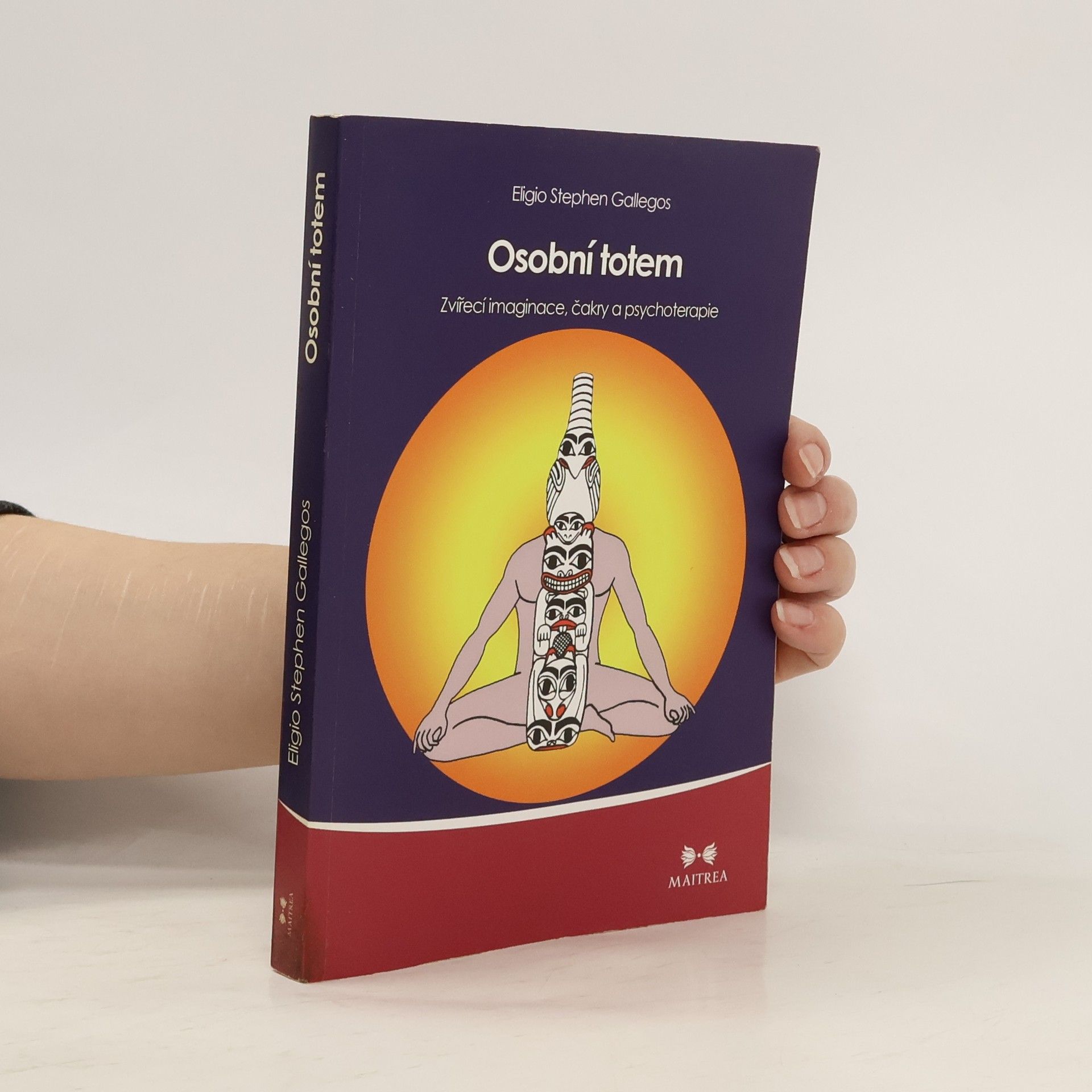 Eligio Stephen Gallegos Osobní totem. Zvířecí imaginace, čakry a psychoterapie