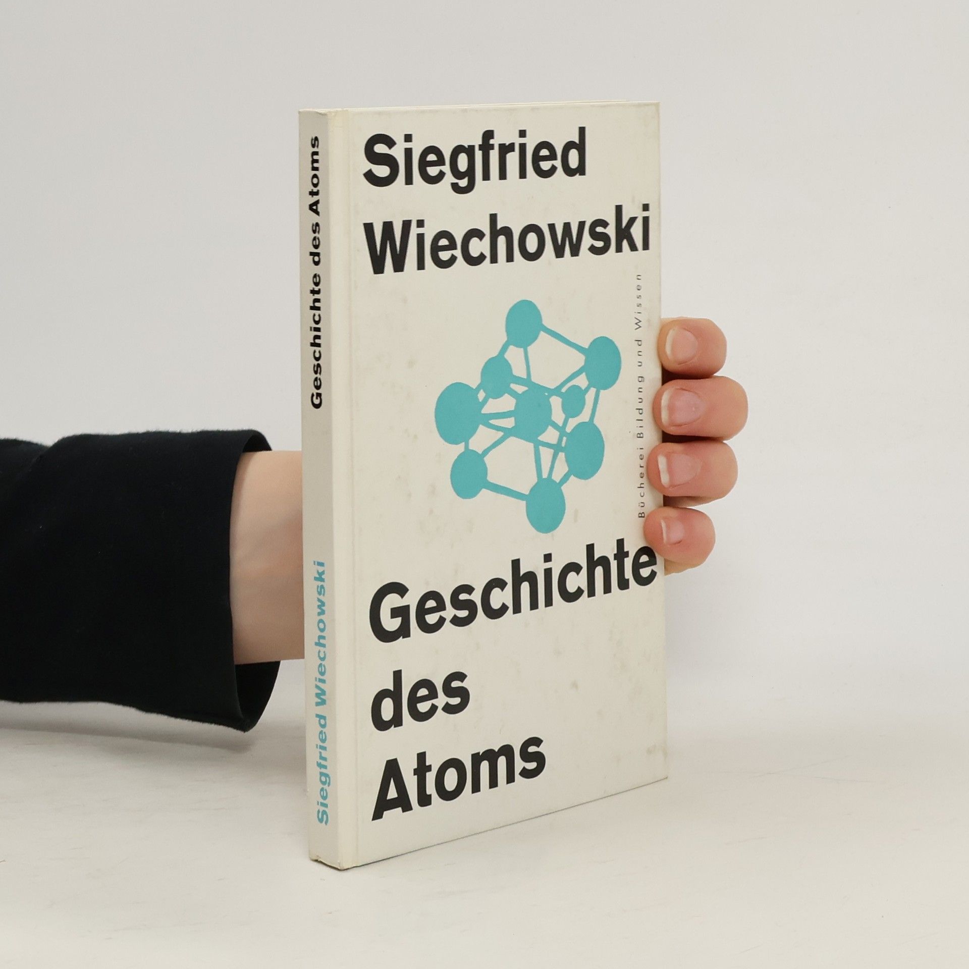 Siegfried Wiechowski Geschichte des Atoms