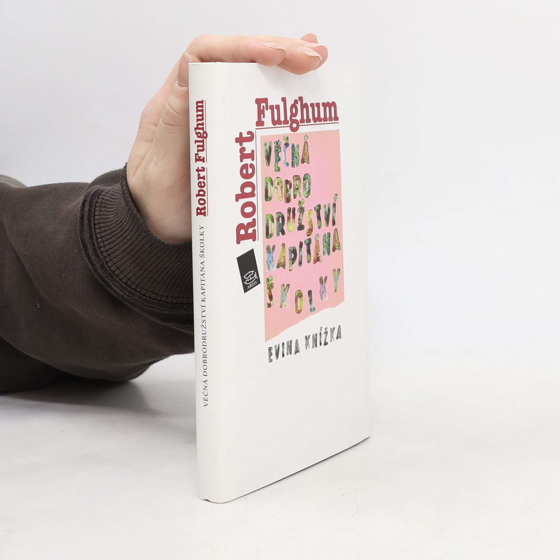 Robert Fulghum Věčná dobrodružství Kapitána Školky. Evina knížka