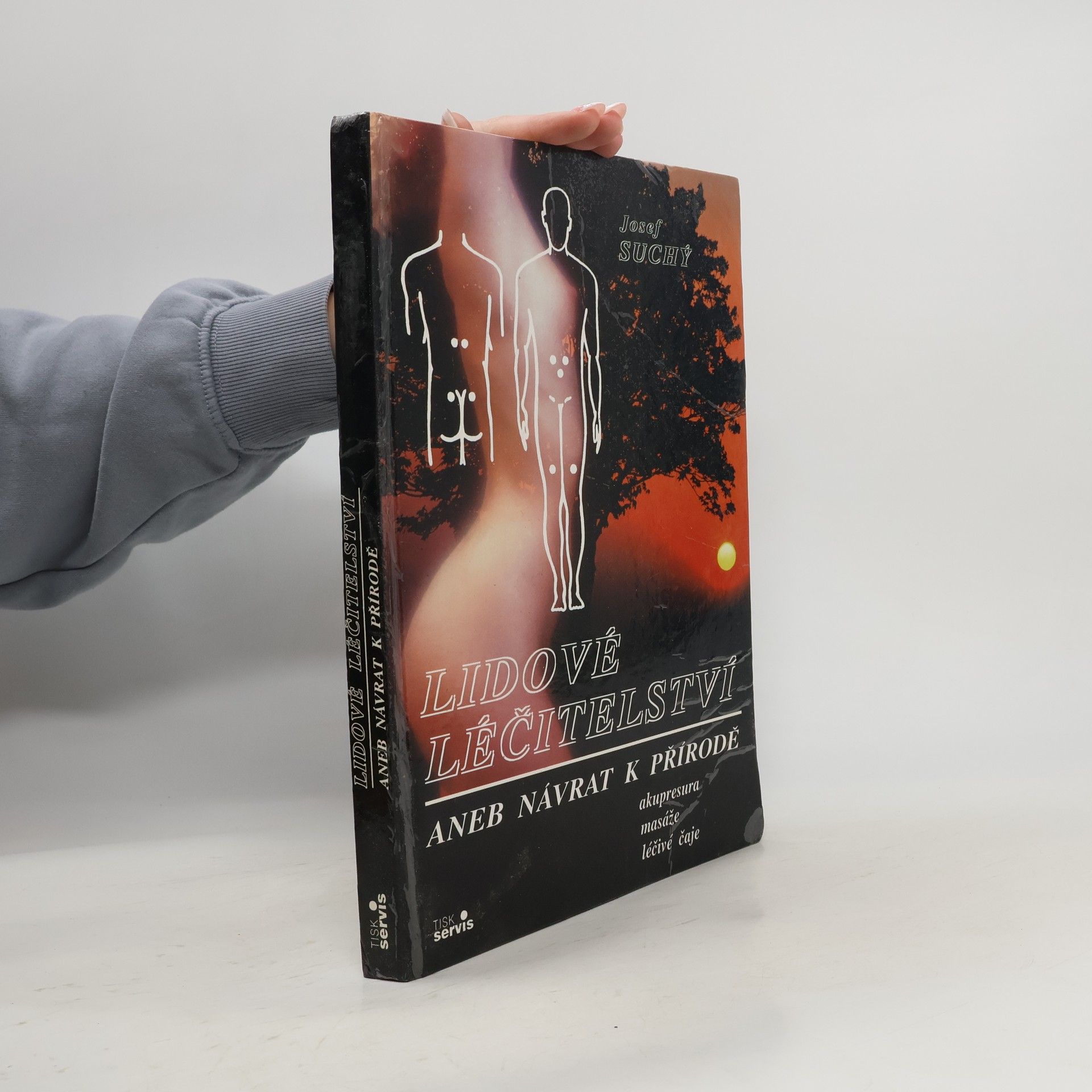 Lidové léčitelství aneb návrat k přírodě - akupresura, masáže, léčivé čaje