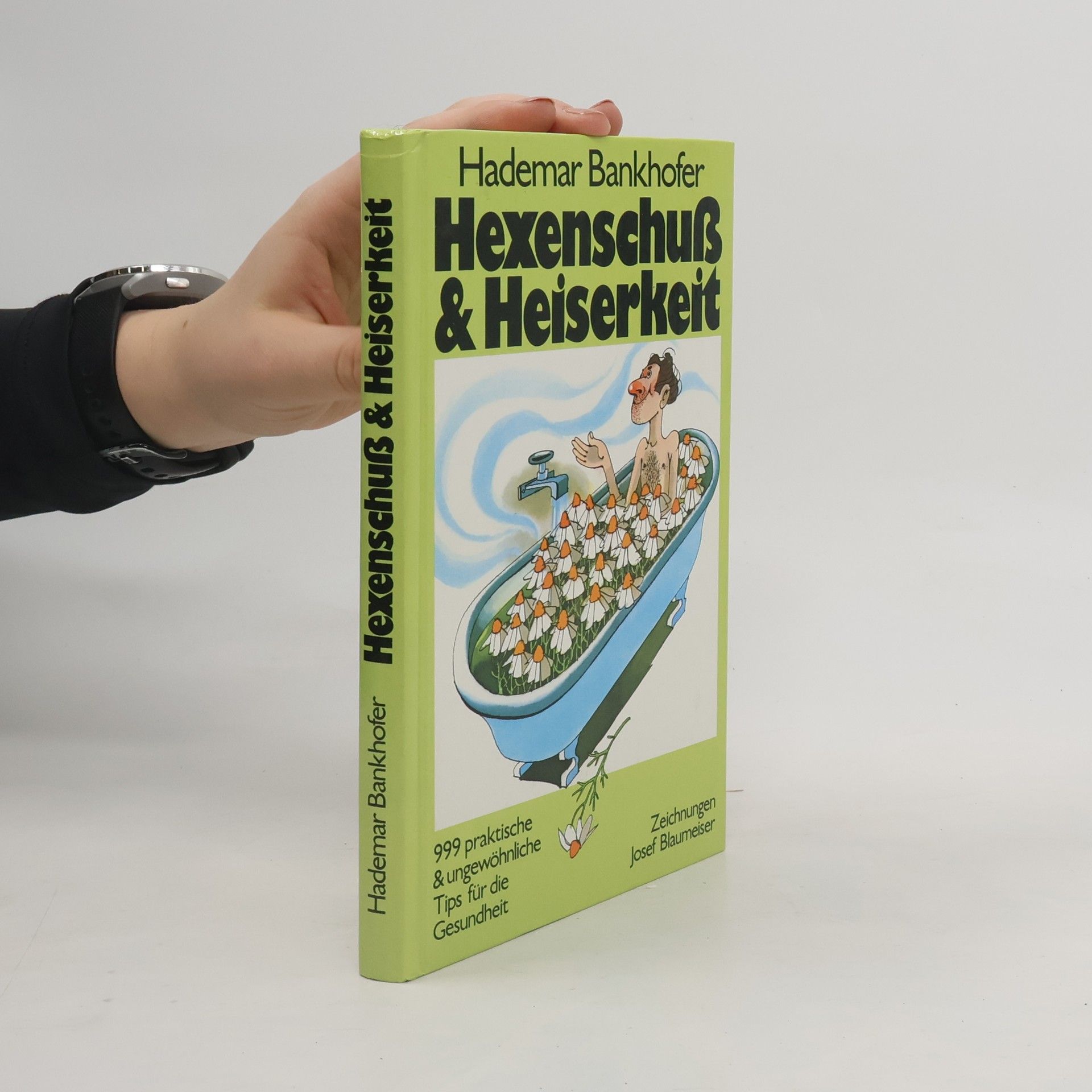 Hademar Bankhofer Hexenschuß & Heiserkeit