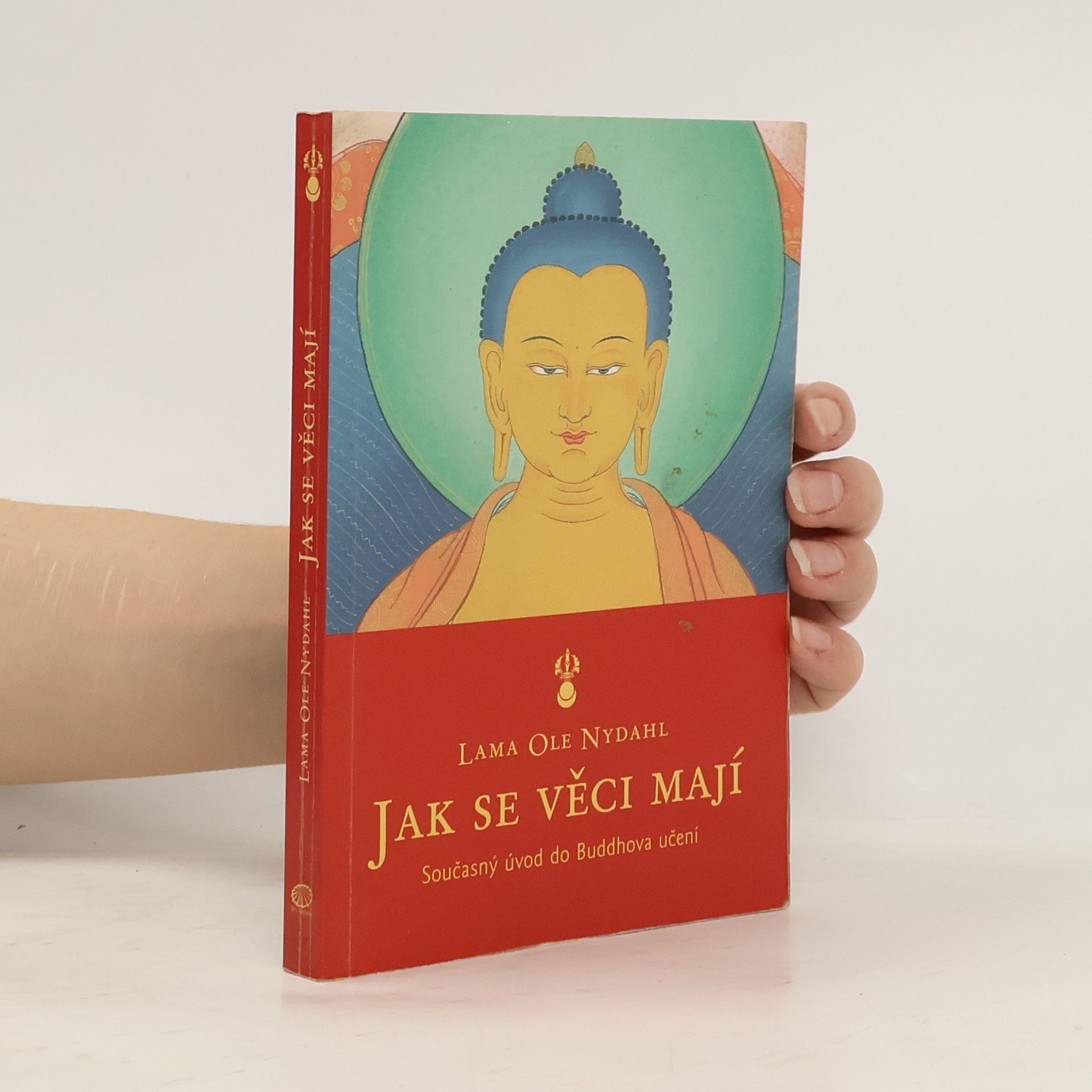 Ole Nydahl Jak se věci mají. Současný úvod do Buddhova učení