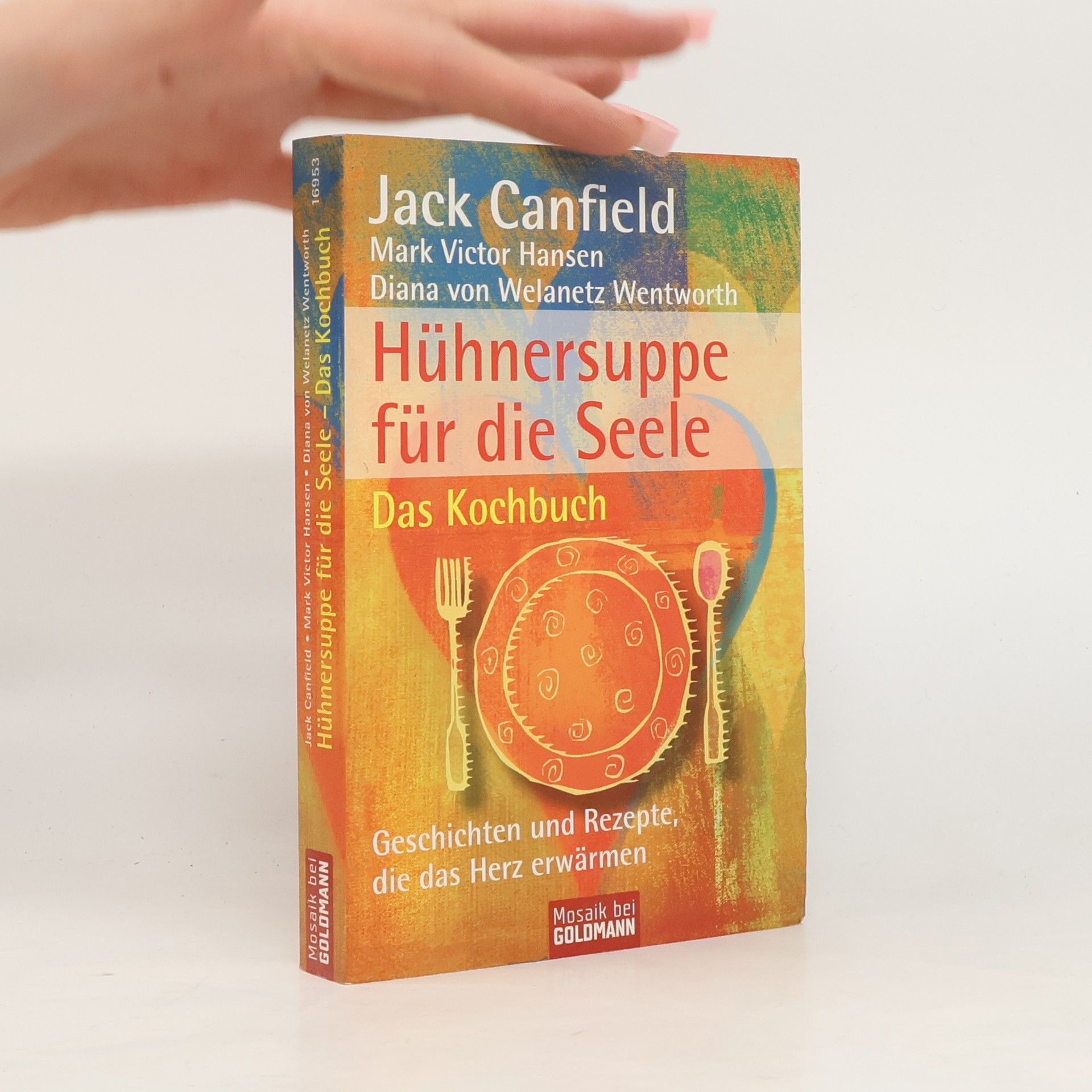 Jack Canfield Hühnersuppe für die Seele - das Kochbuch