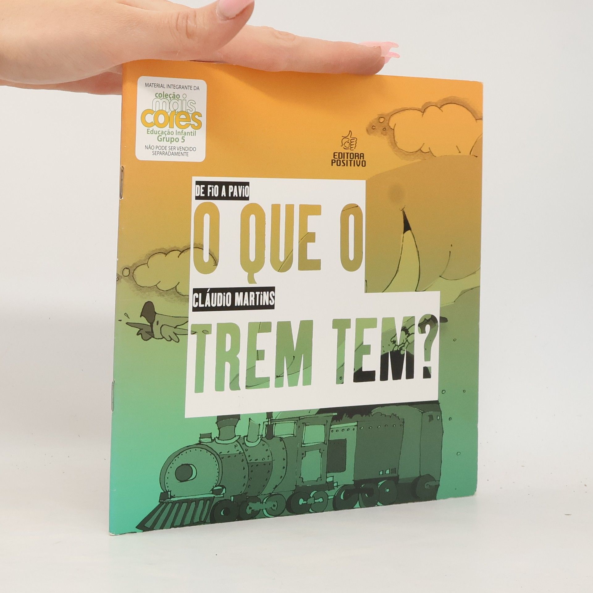 Cláudio Martins Coleção de Fio a Pavio - 5: O que o Trem Tem?