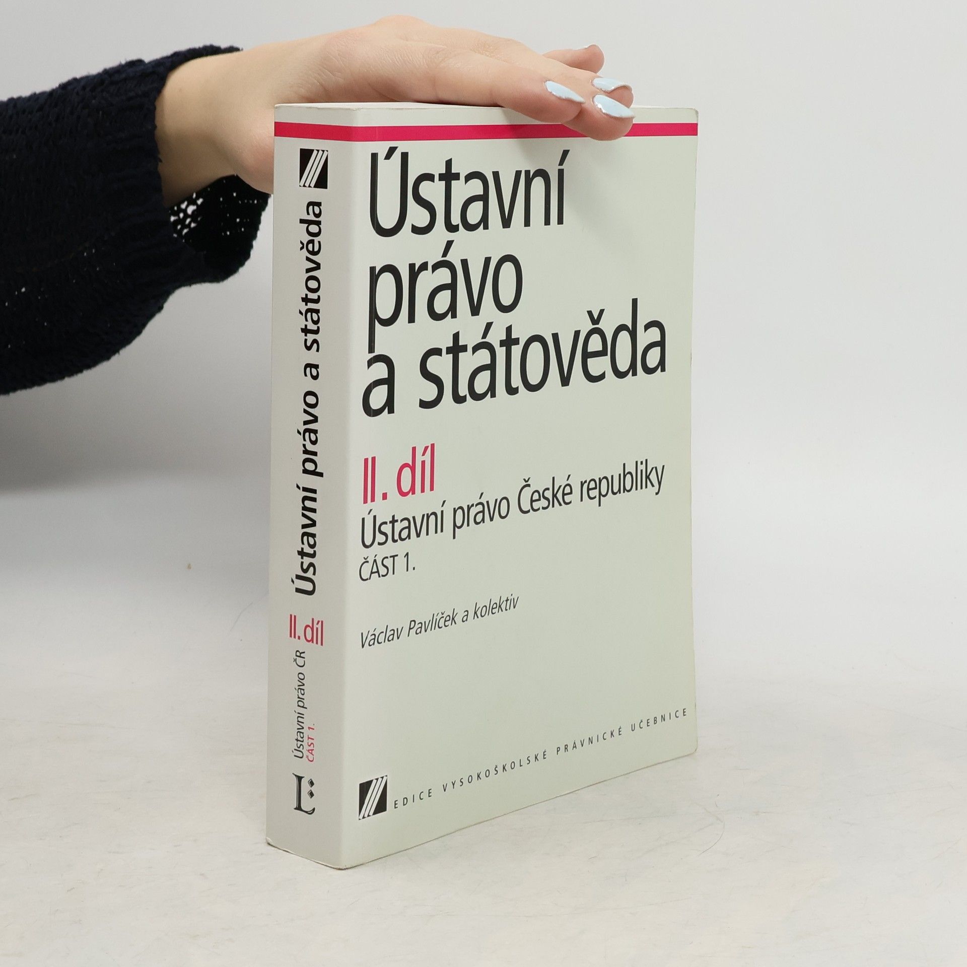 Václav Pavlíček Ústavní právo a státověda II. díl: Ústavní právo České republiky část 1.