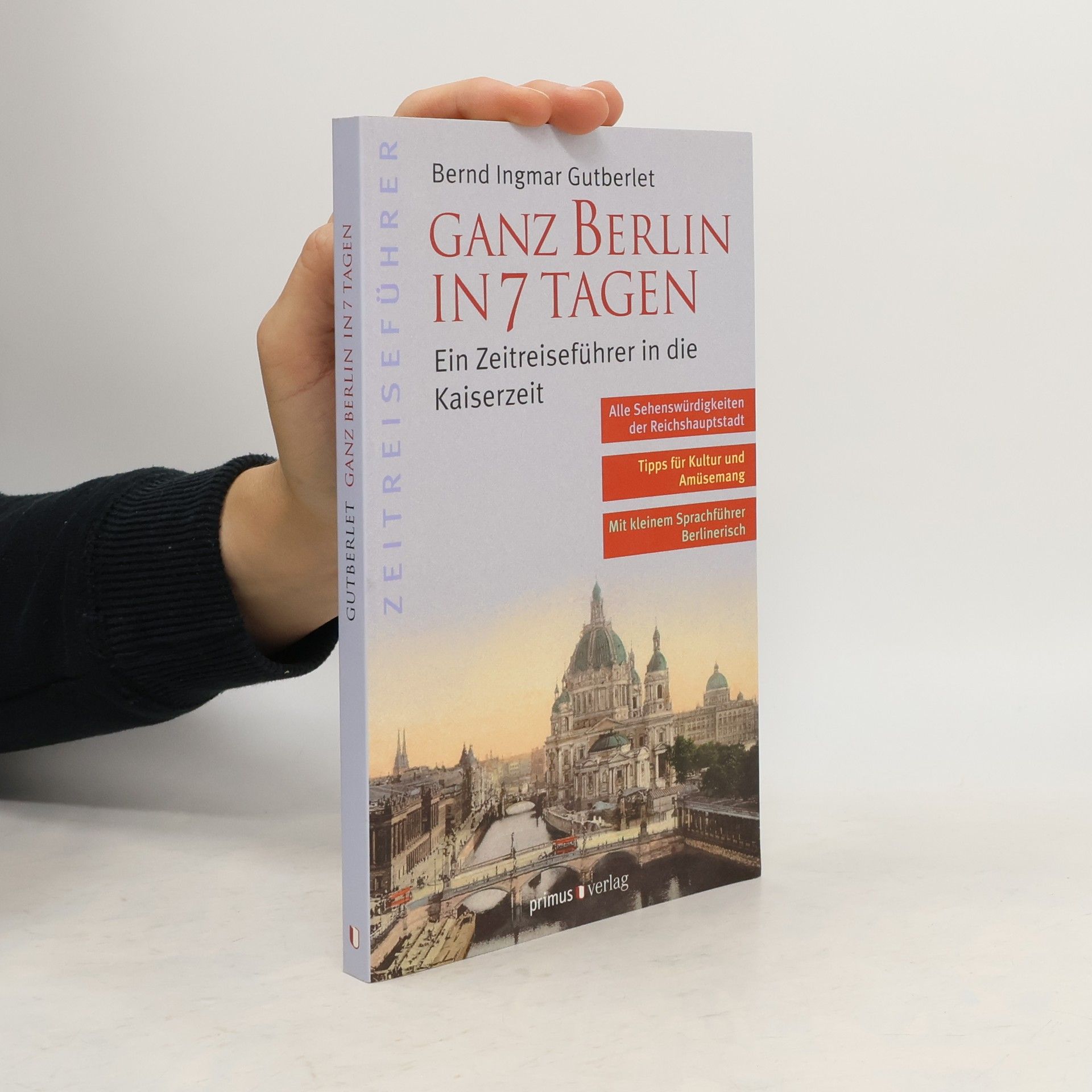 Bernd Ingmar Gutberlet Ganz Berlin in 7 Tagen