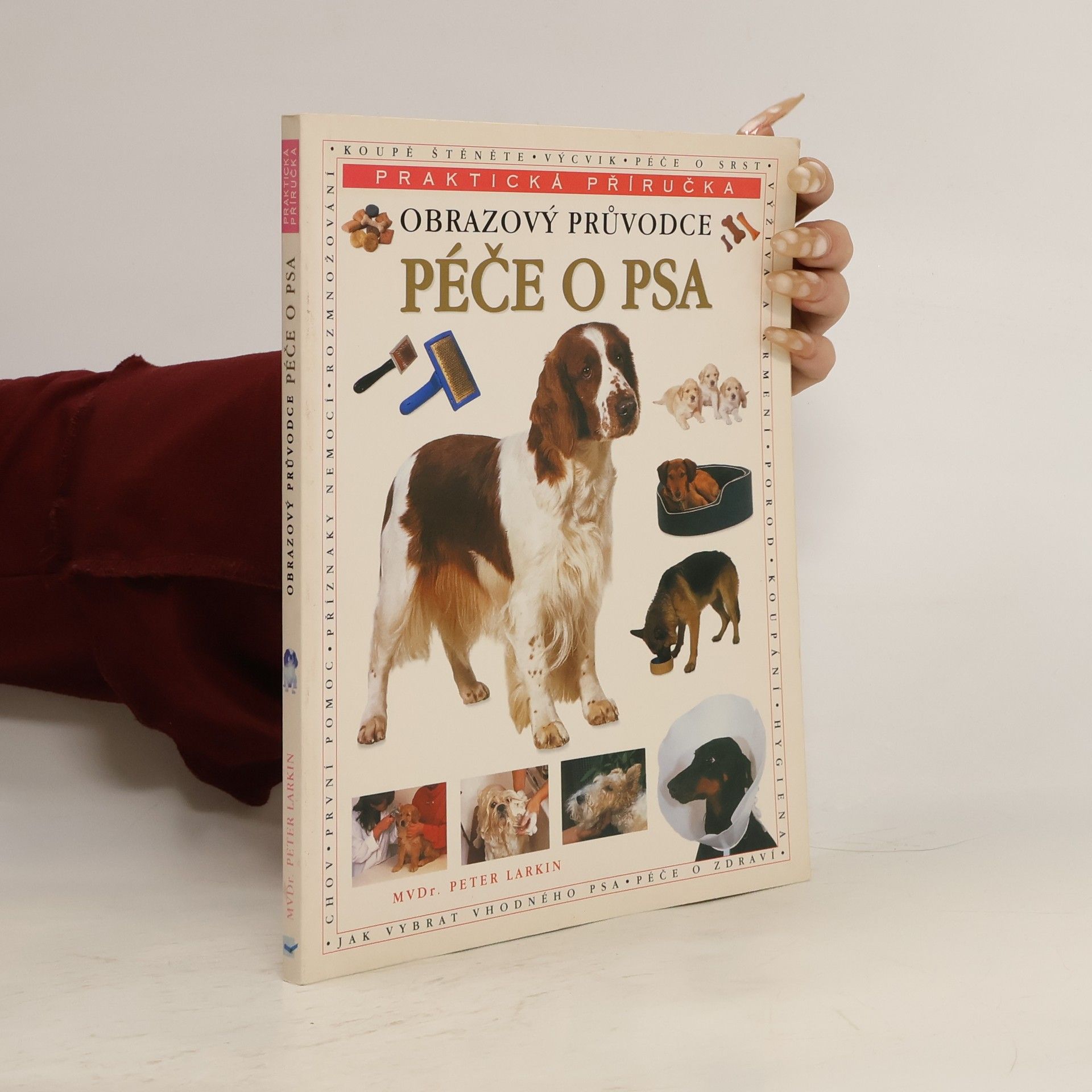 Peter Larkin Péče o psa : obrazový průvodce