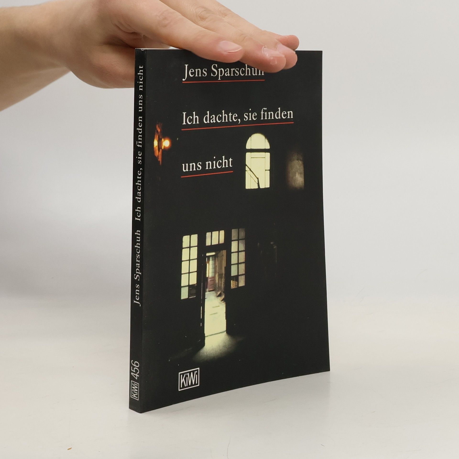 Jens Sparschuh Ich dachte, sie finden uns nicht. Zerstreute Prosa