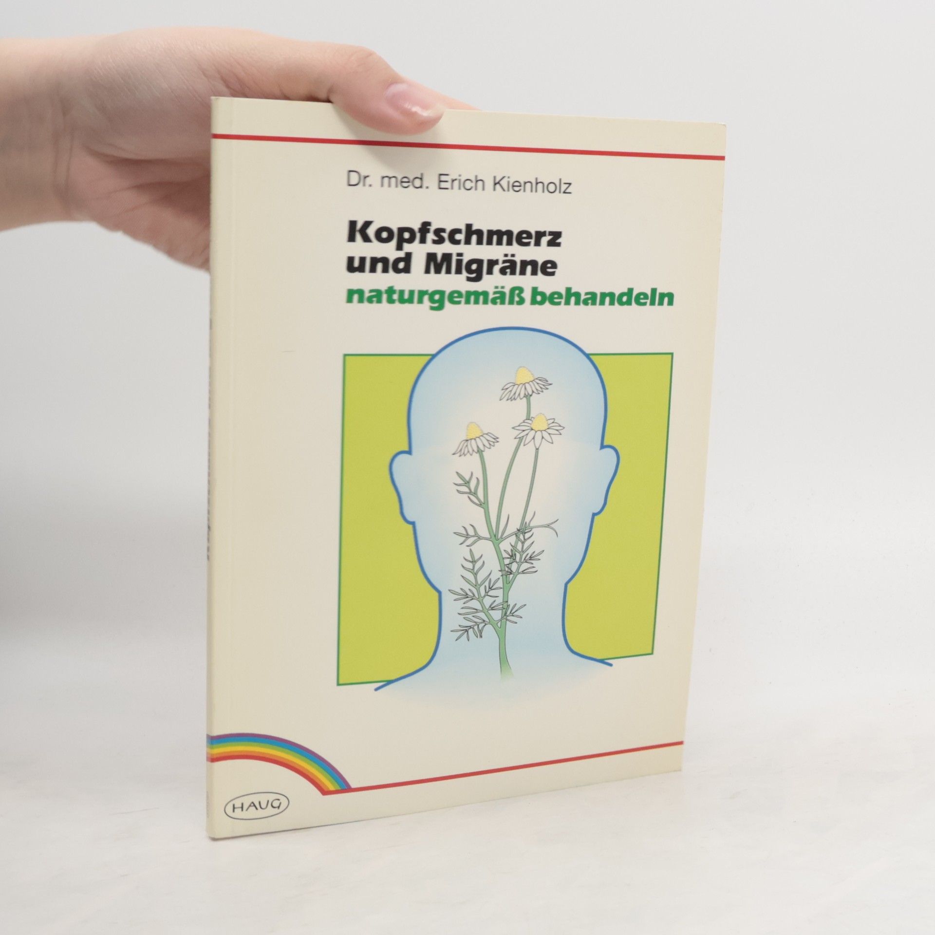 Kienholz Erich Kopfschmerz und Migräne naturgemäss behandeln