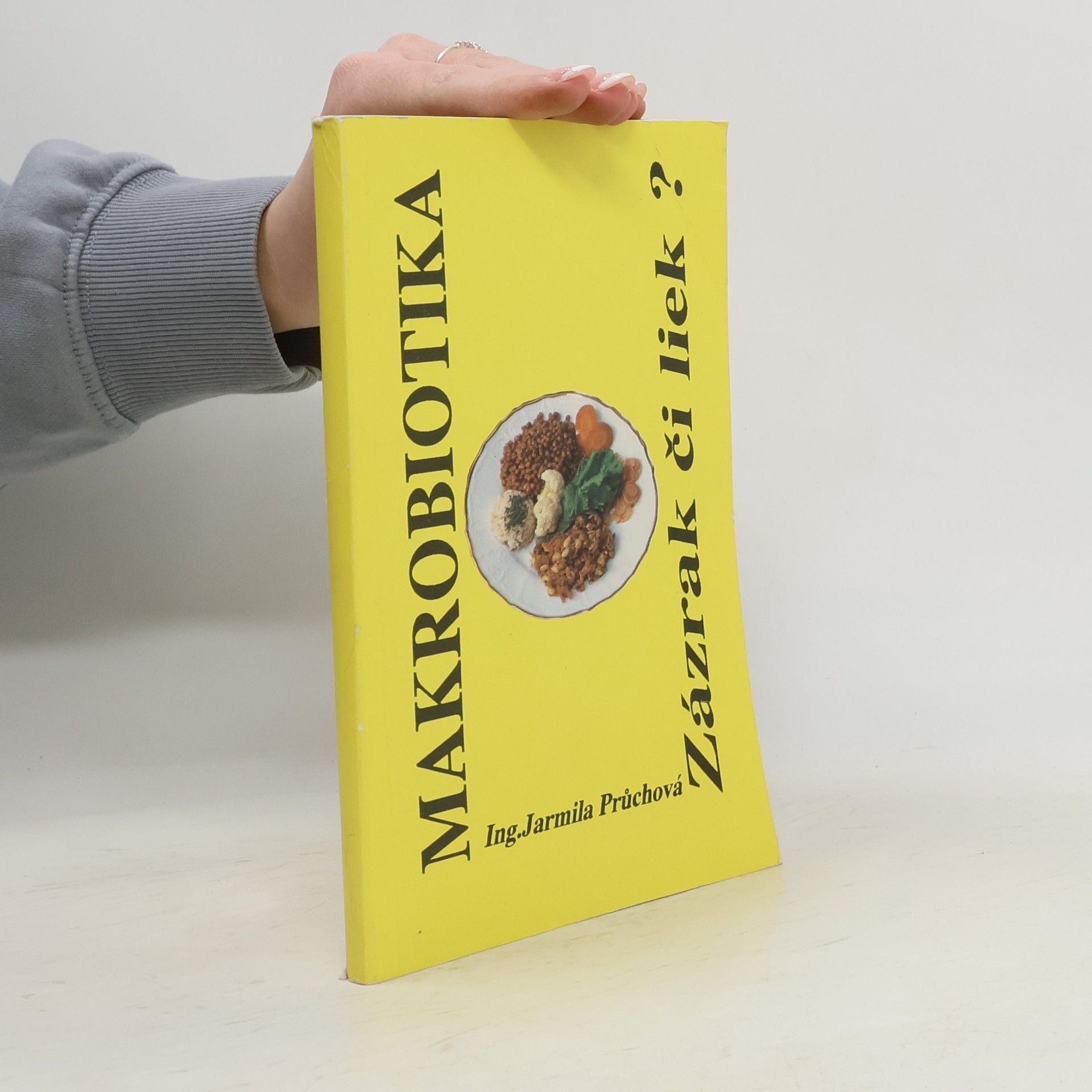 Jarmila Průchová Makrobiotika. Zázrak či liek?