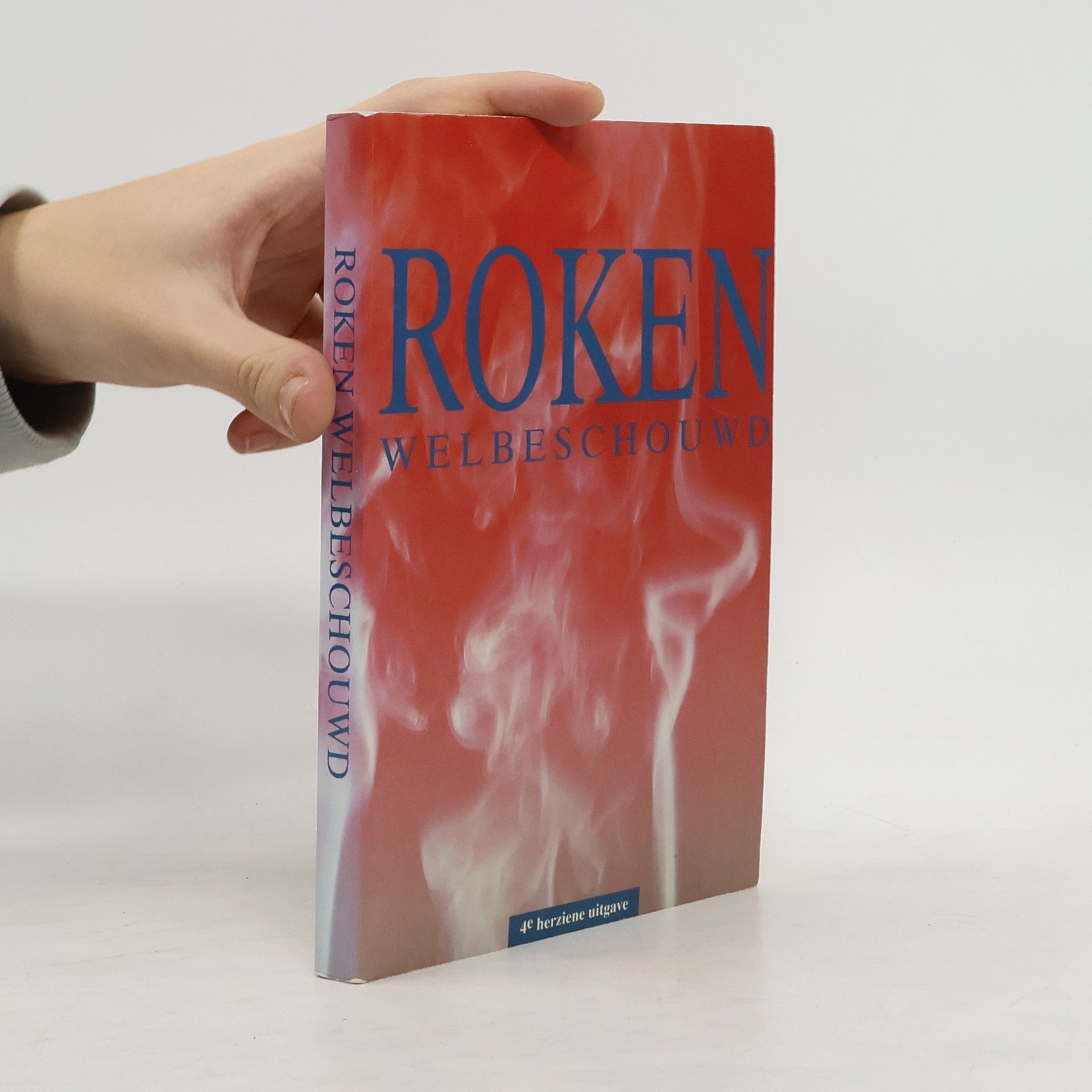 Stichting Volksgezondheid en Roken Roken welbeschouwd - 4e herziene uitgave